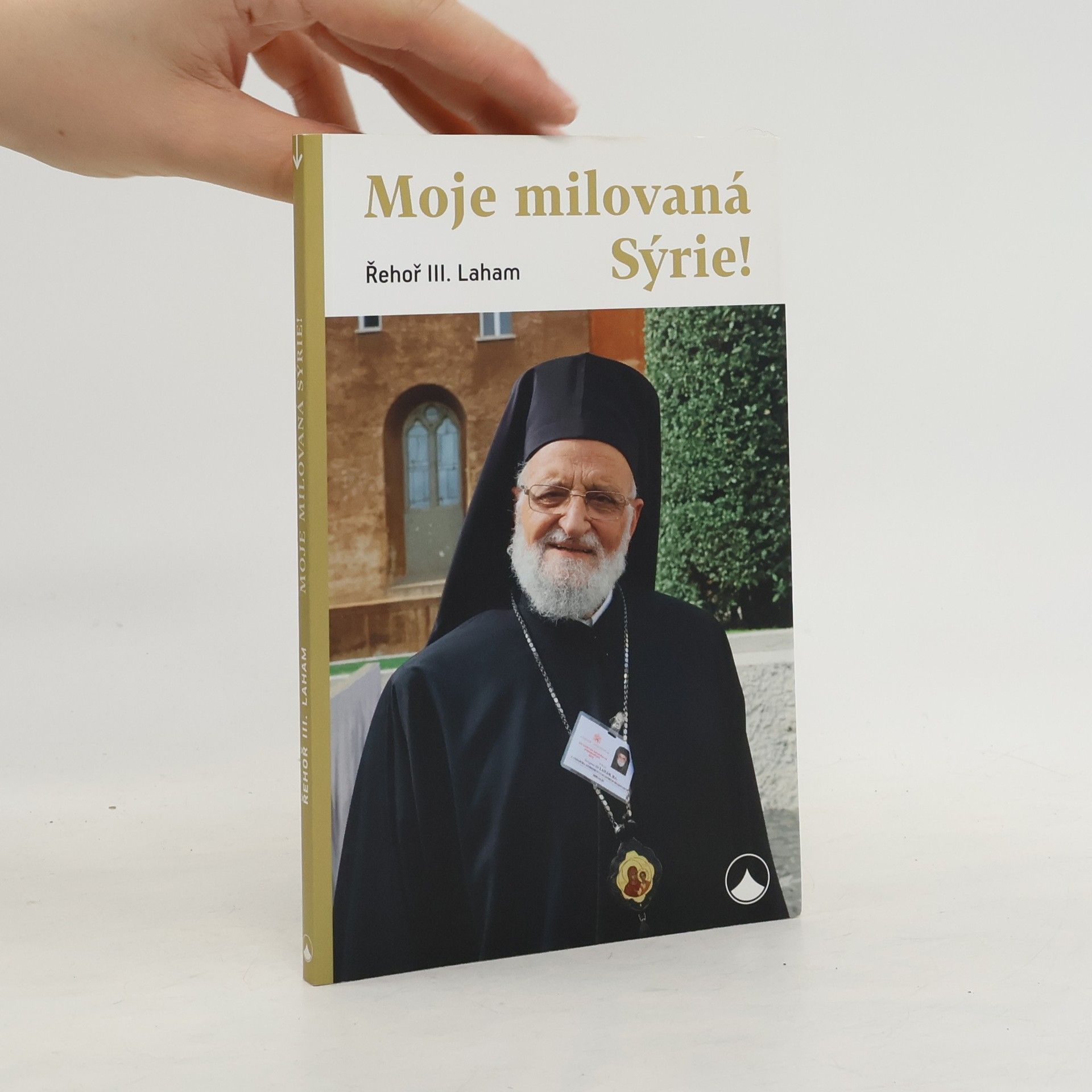 Řehoř III. Laham Moje milovaná Sýrie!
