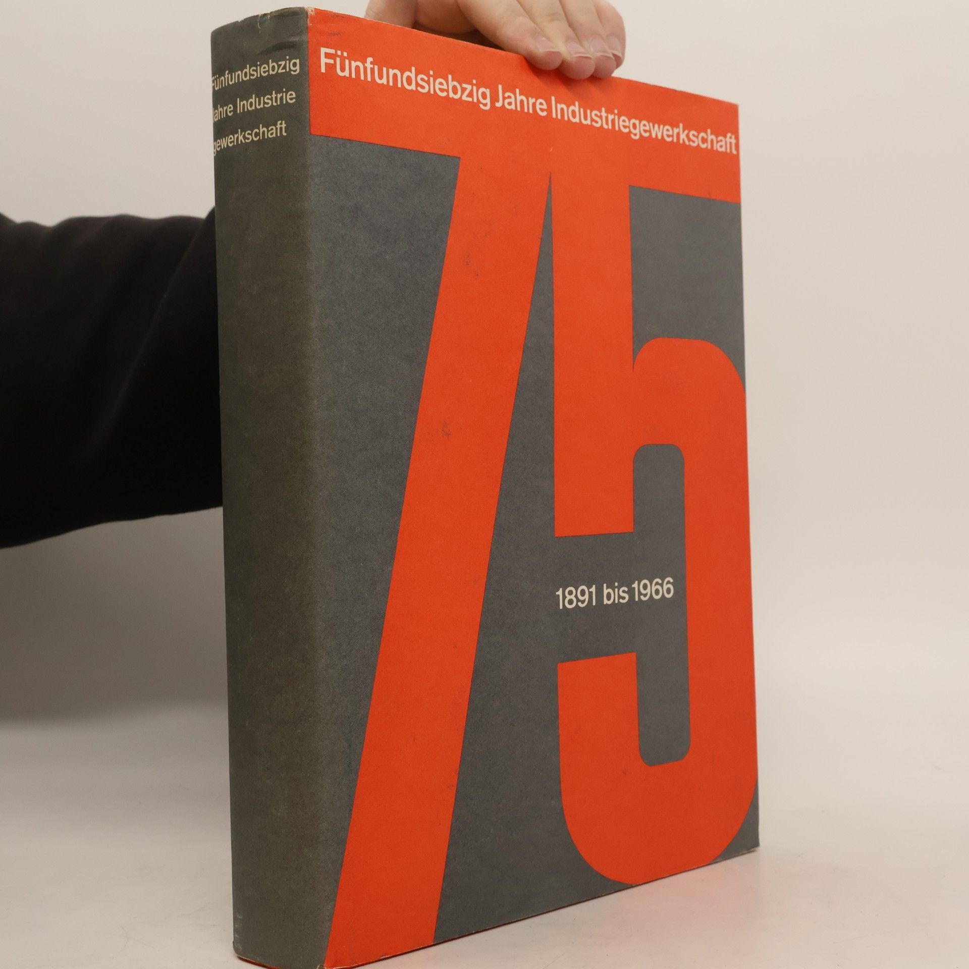 Fünfundsiebzig Jahre Industriegewerkschaft 1891 bis 1966