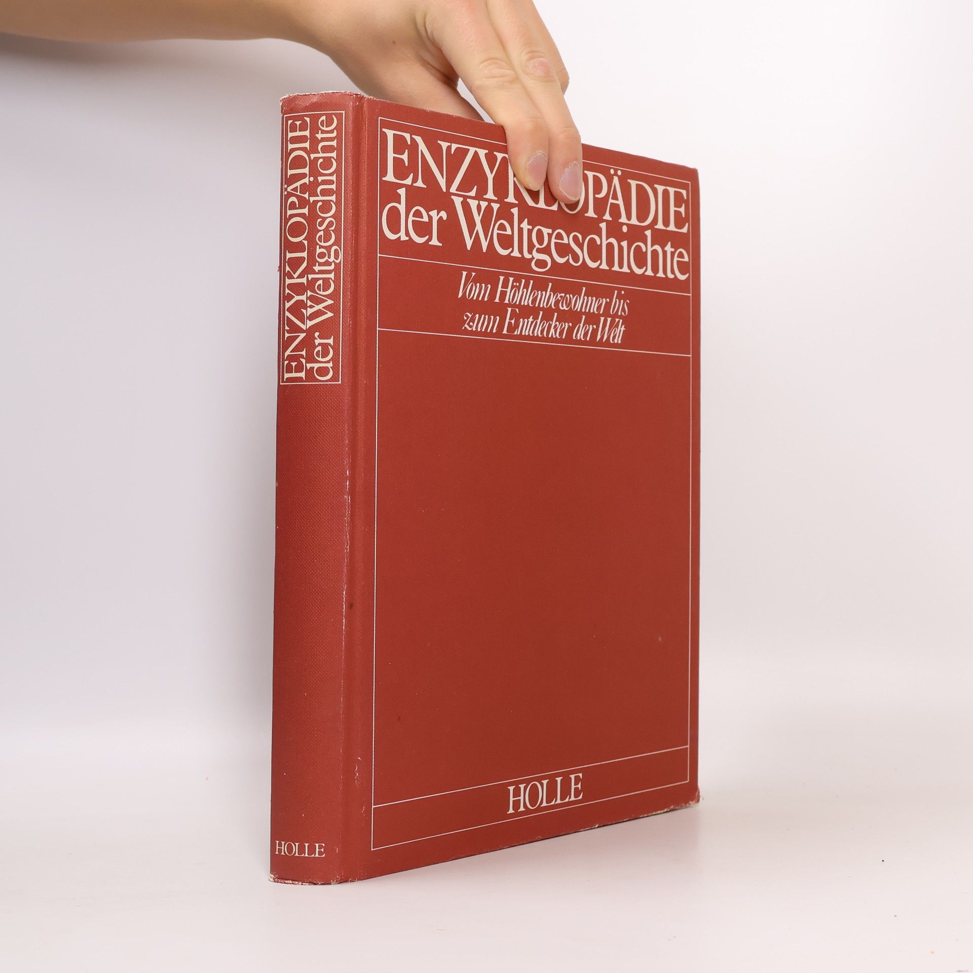Enzyklopädie der Weltgeschichte. Vom Höhlenbewohner zum Entdecker der Welt