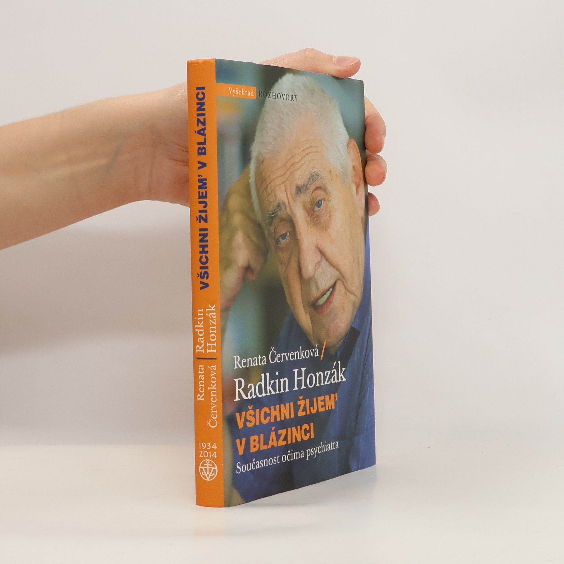 Radkin Honzák Všichni žijem' v blázinci: Současnost očima psychiatra