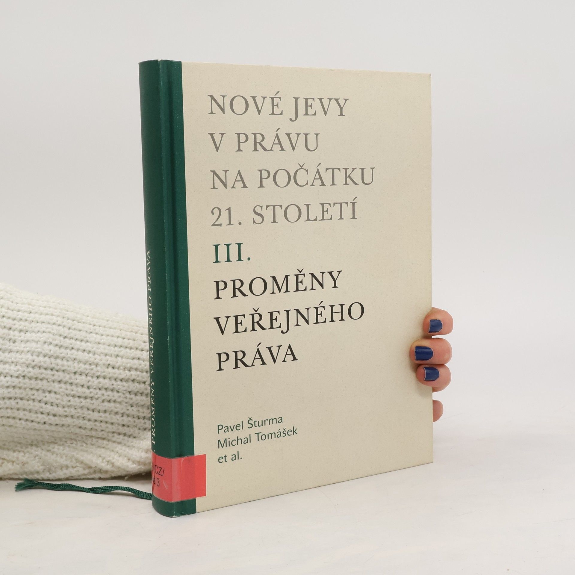 Pavel Šturma Nové jevy v právu na počátku 21. století. III. díl. Proměny veřejného práva