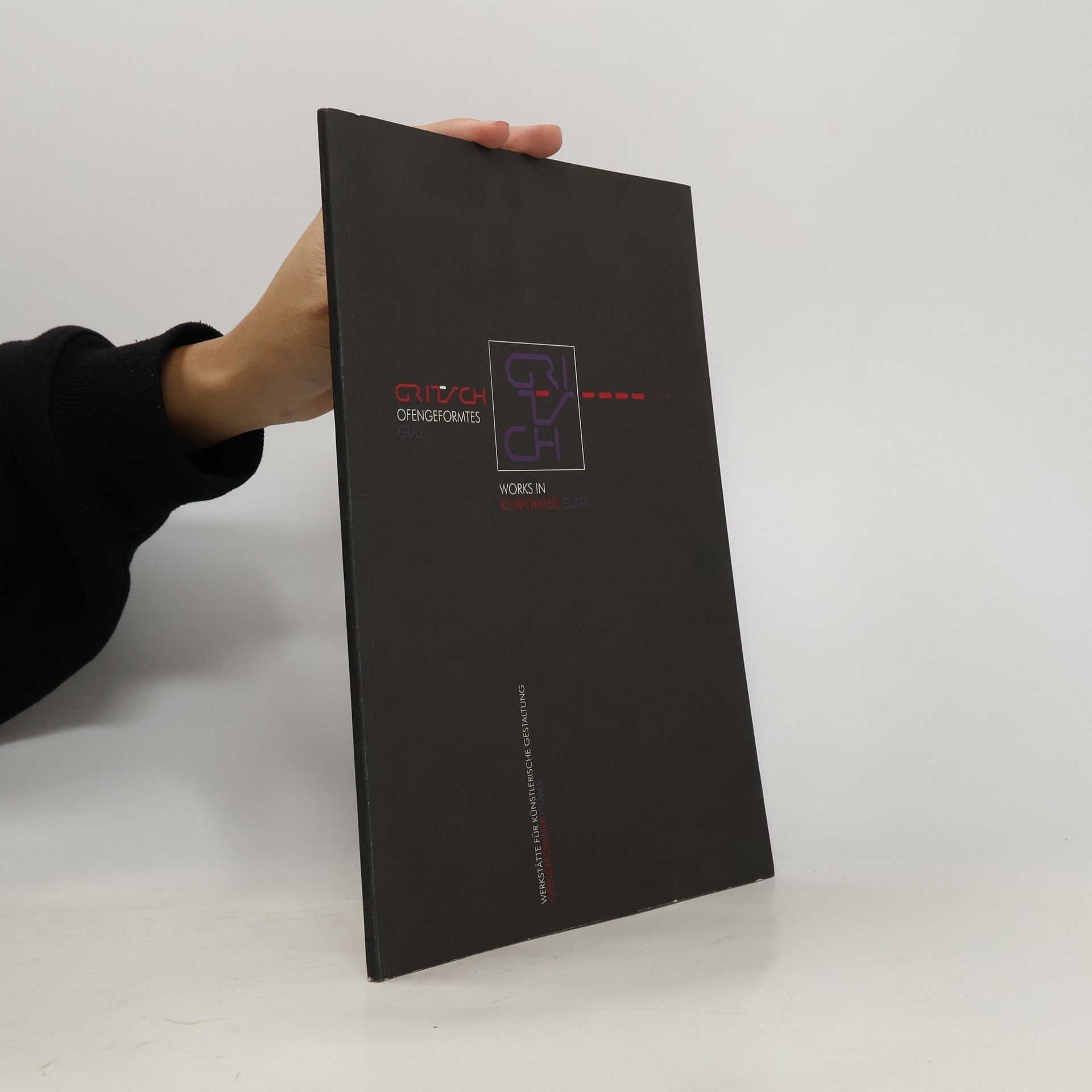 Rudi Gritsch Ofengeformtes Glas. Works in Kilnformed Glass