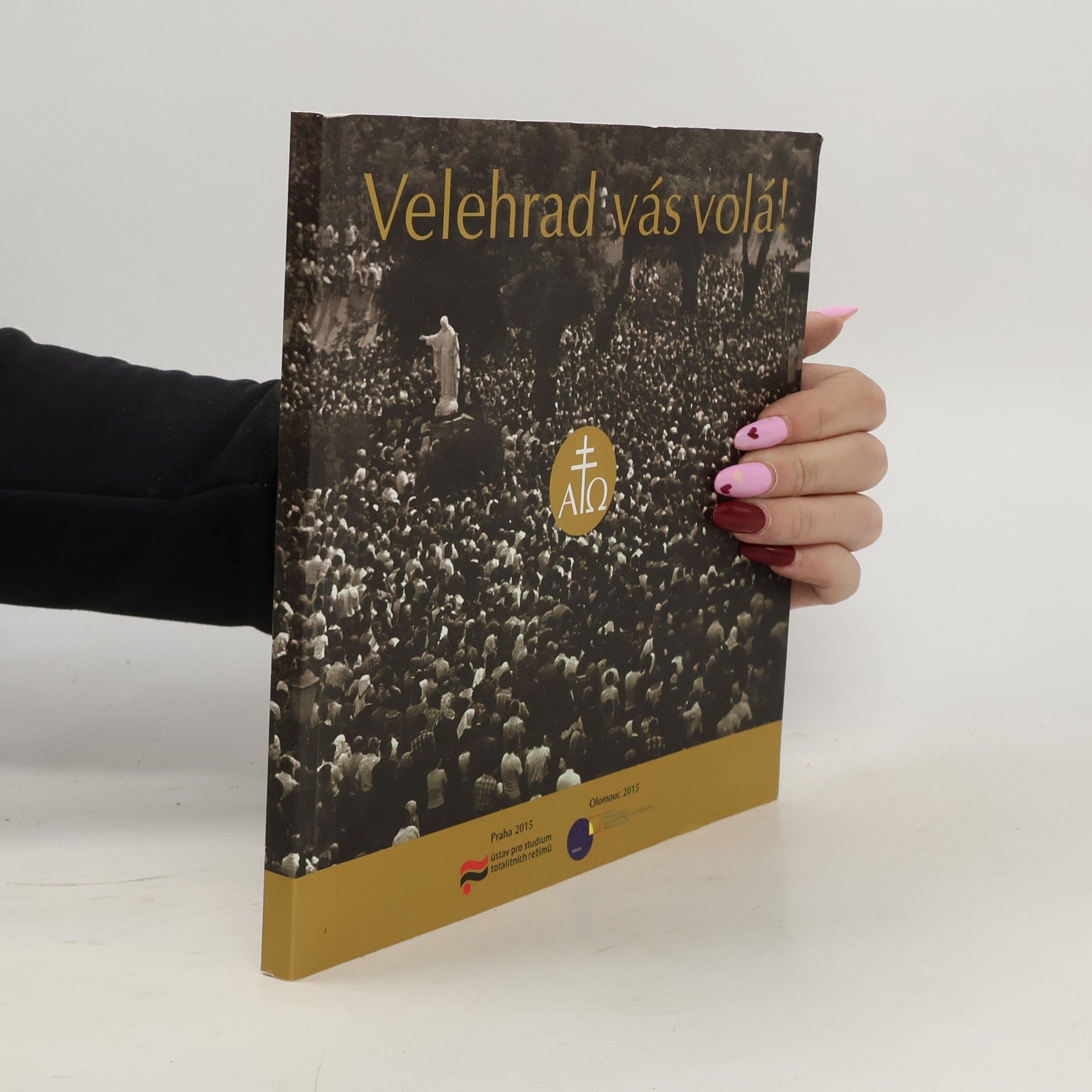 Kolektiv autorů Velehrad vás volá! Sborník příspěvků u příležitosti výstavy k výročí Velehradské pouti v roce 1985