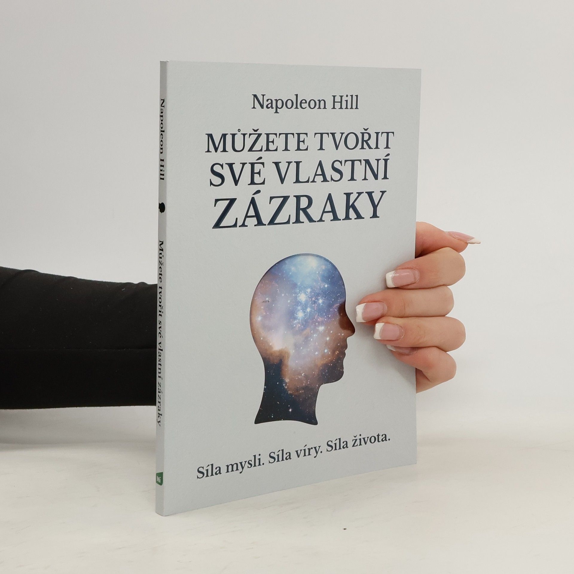Napoleon Hill Můžete tvořit své vlastní zázraky