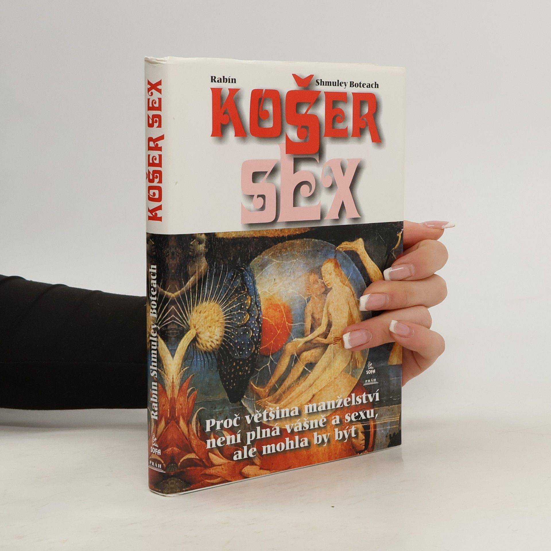 Shmuley Boteach Košer sex: Proč většina manželství není plná vášně a sexu, ale mohla by být