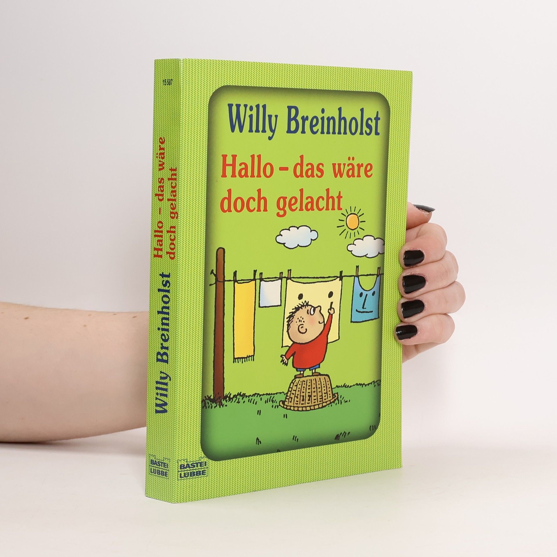 Willy Breinholst Hallo - das wäre doch gelacht. Das neue Schmunzelbuch vom Weltmeister des Humors. Originalausgabe
