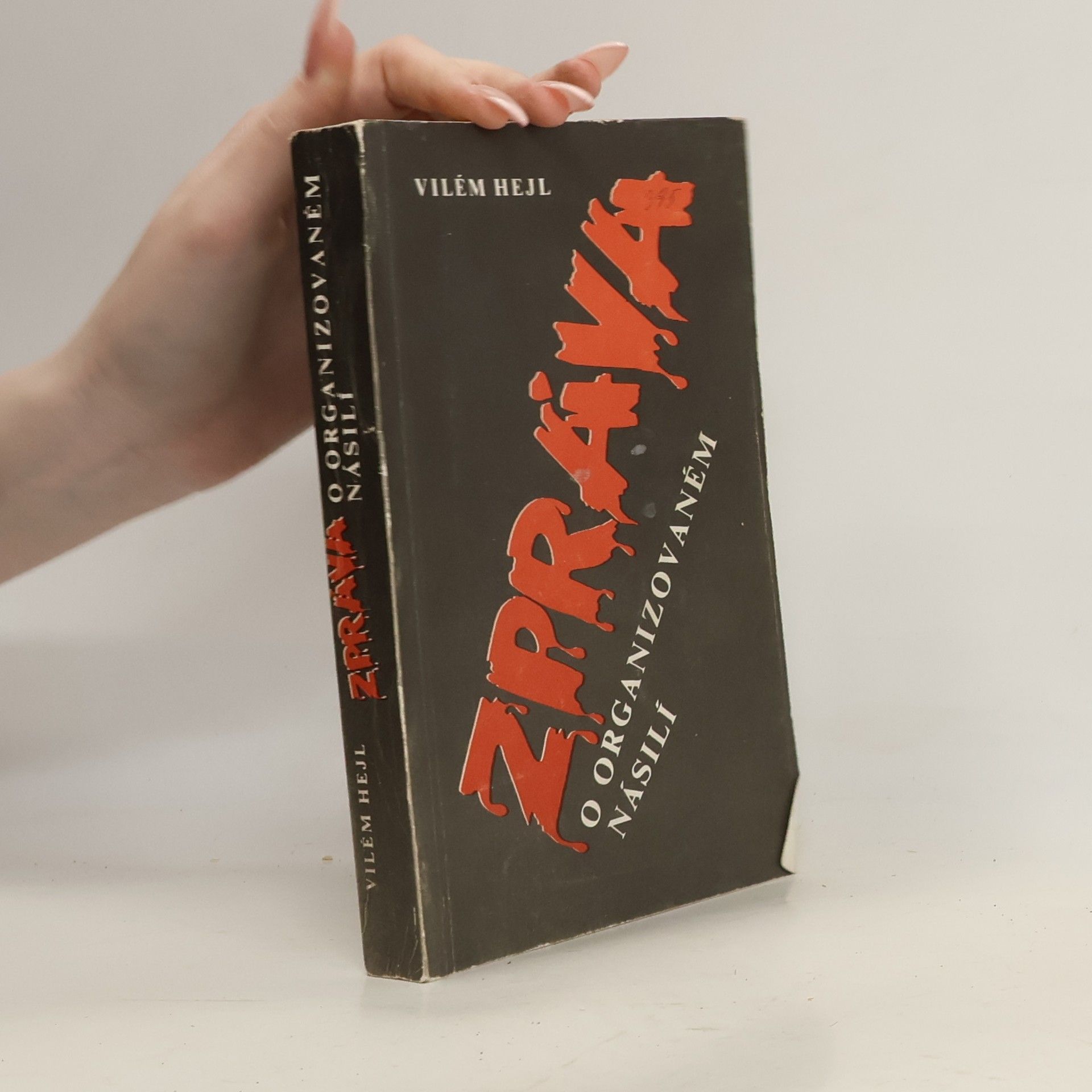 Vilém Hejl Zpráva o organizovaném násilí