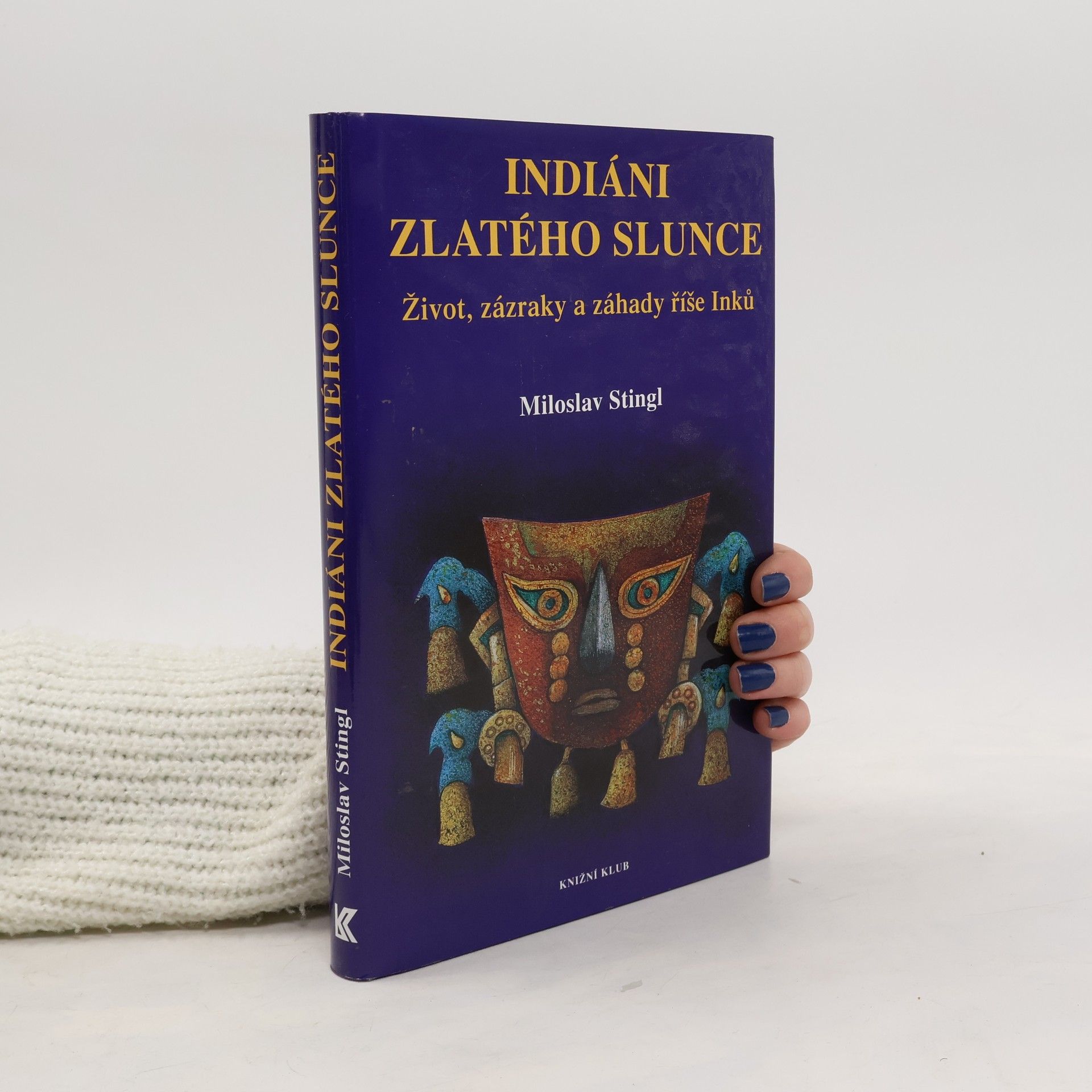 Miloslav Stingl Indiáni zlatého Slunce