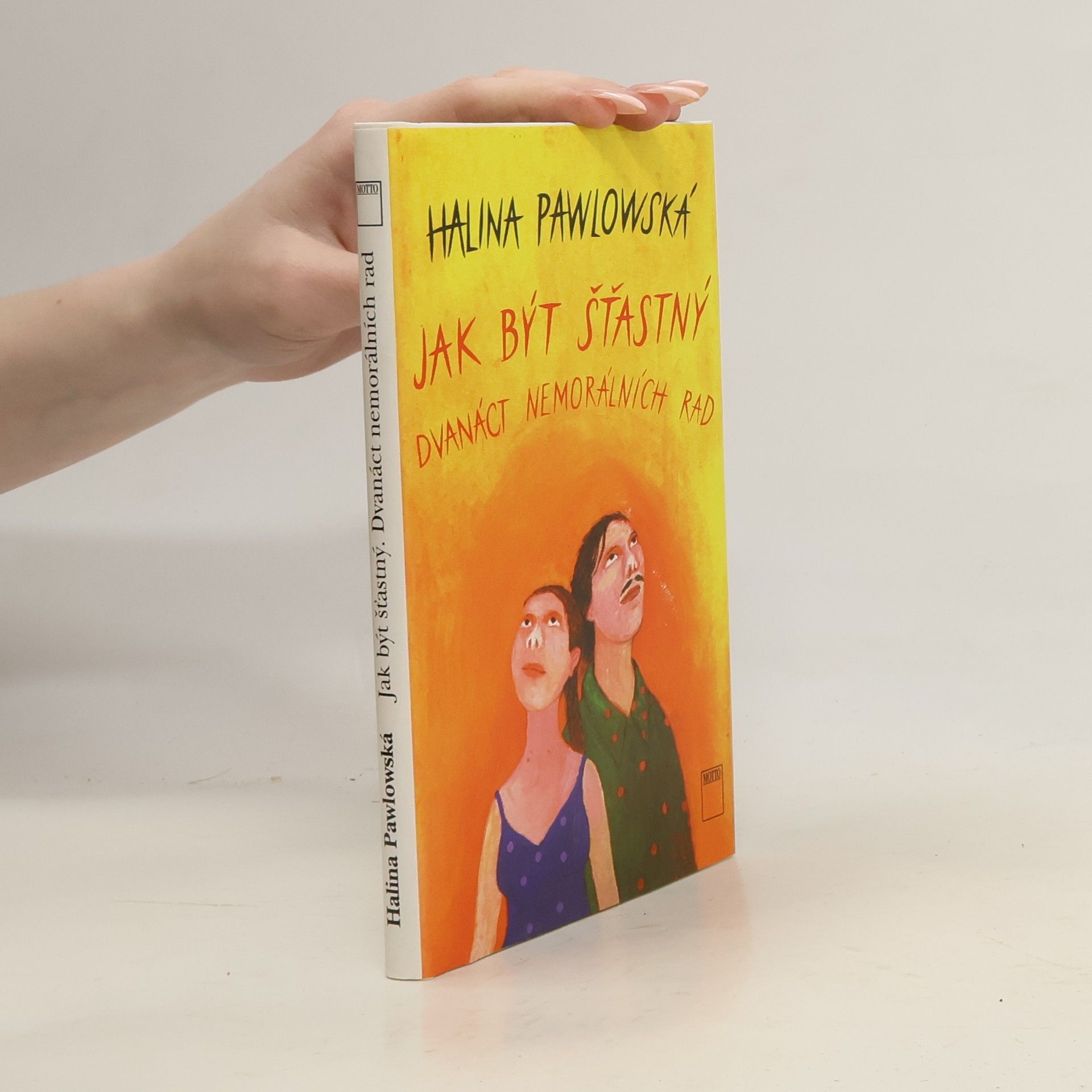 Halina Pawlowská Jak být šťastný. Dvanáct nemorálních rad
