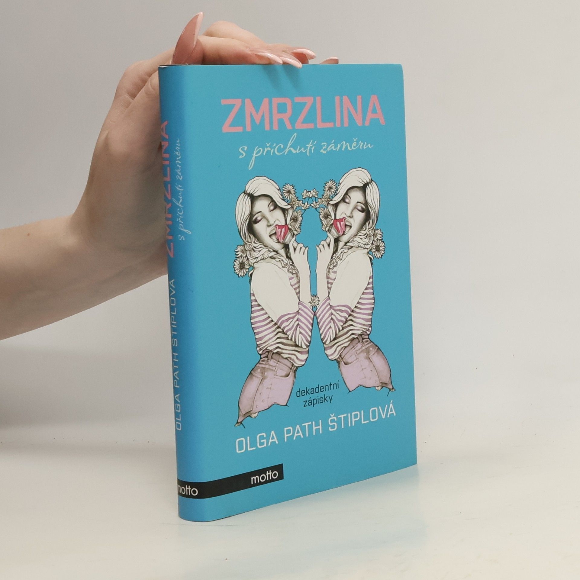 Olga Path Štiplová Zmrzlina s příchutí záměru: Dekadentní zápisky