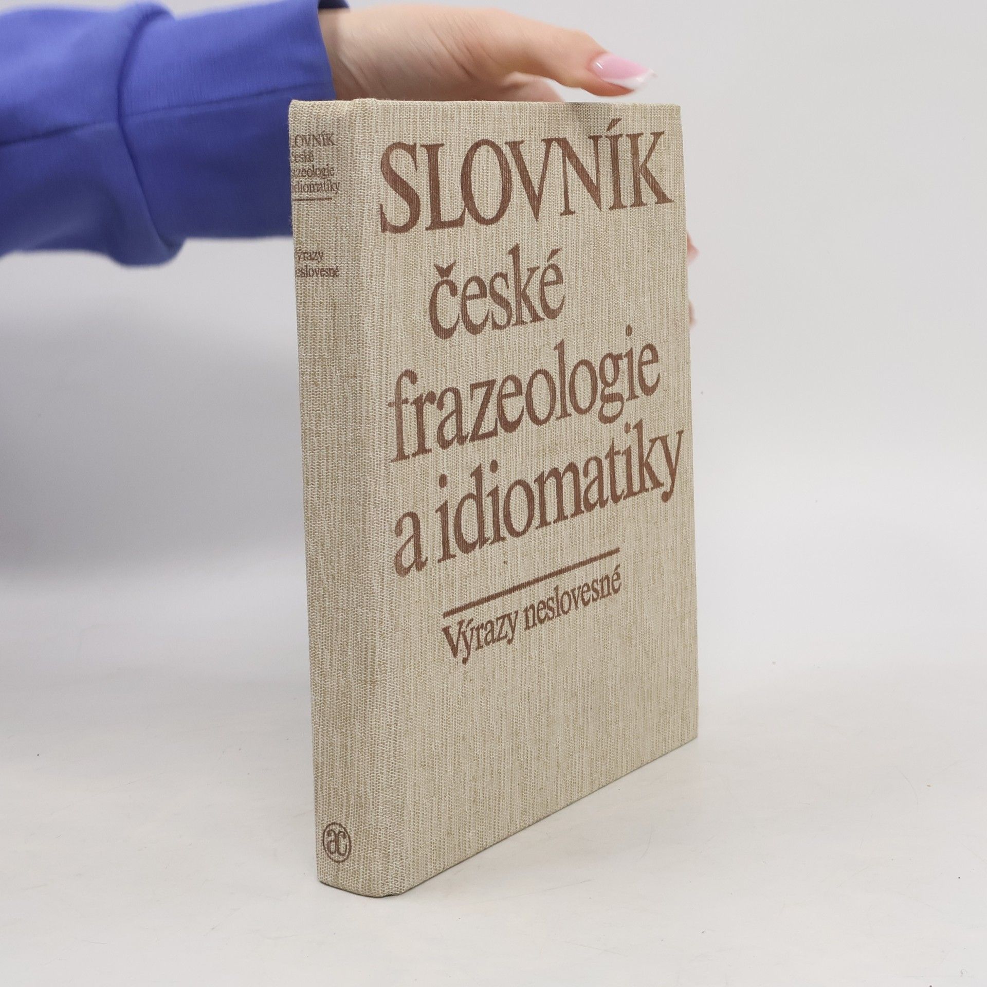 Slovník české frazeologie a idiomatiky. Výrazy neslovesné