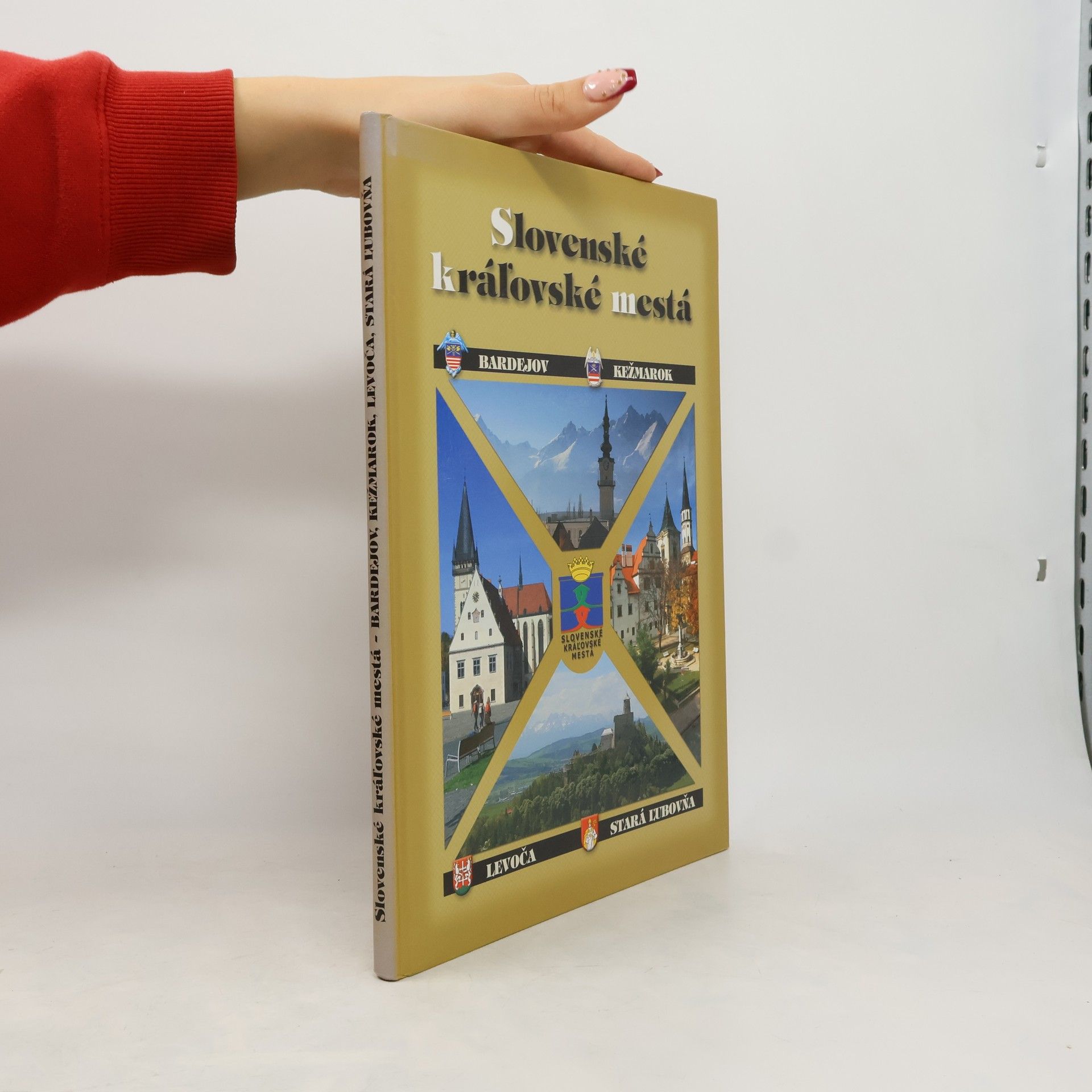AA.VV. Slovenské kráľovské mestá. Bardejov, Kežmarok, Levoča, Stará Ľubovňa