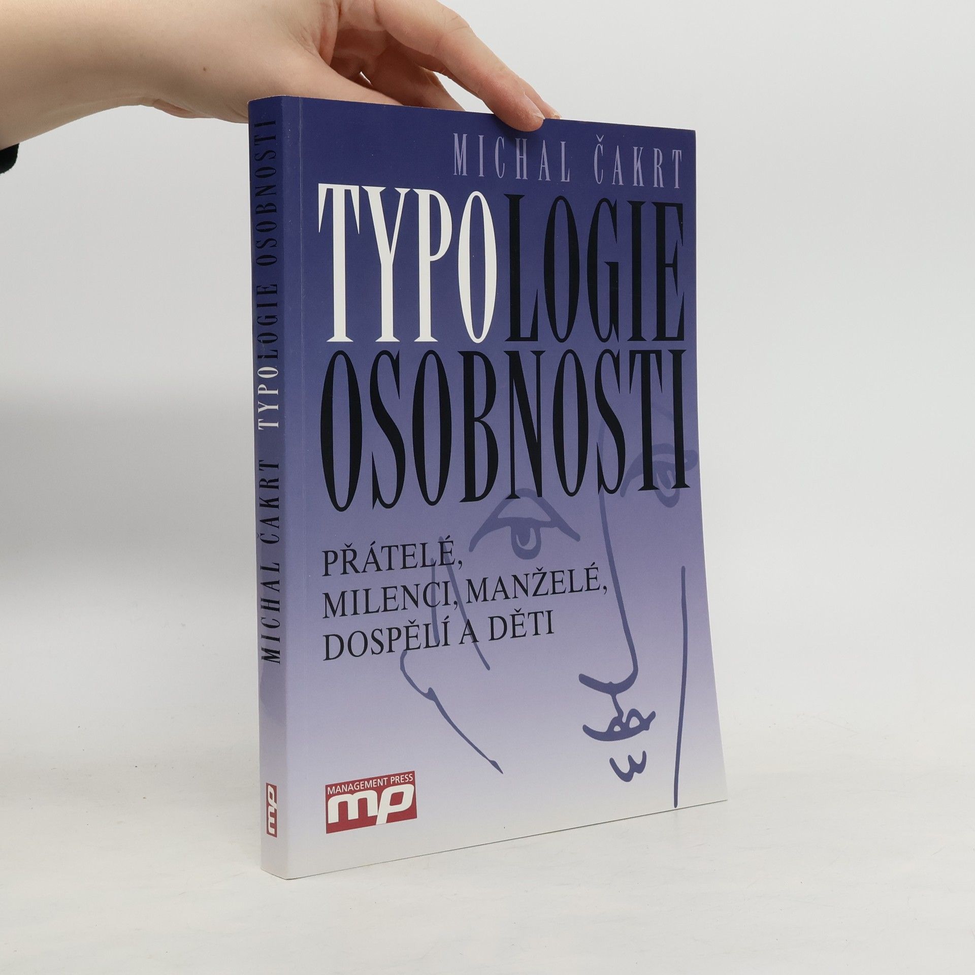 Michal Čakrt Typologie osobnosti. Přátelé, milenci, manželé, dospělí a děti
