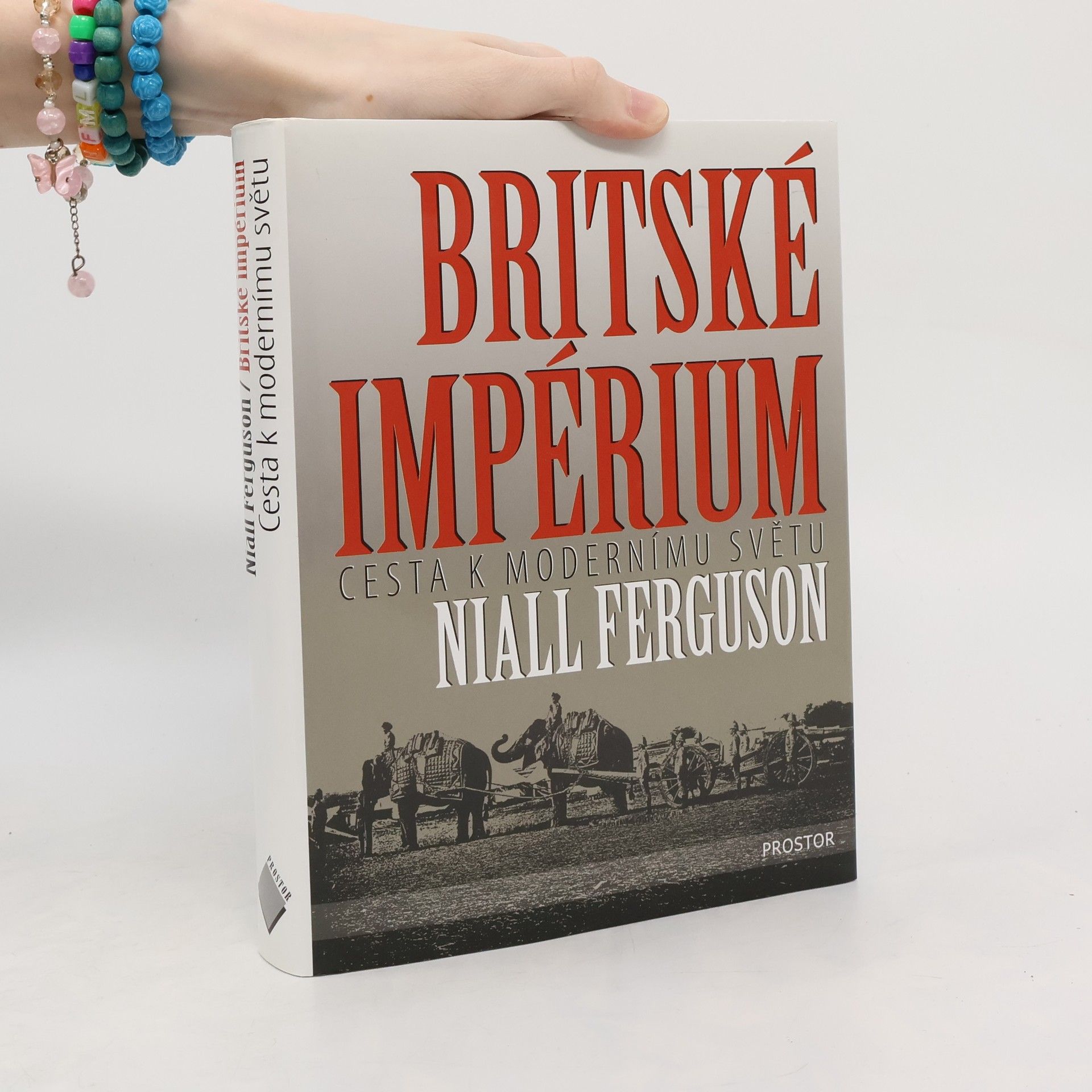 Niall Ferguson Britské impérium: Cesta k modernímu světu