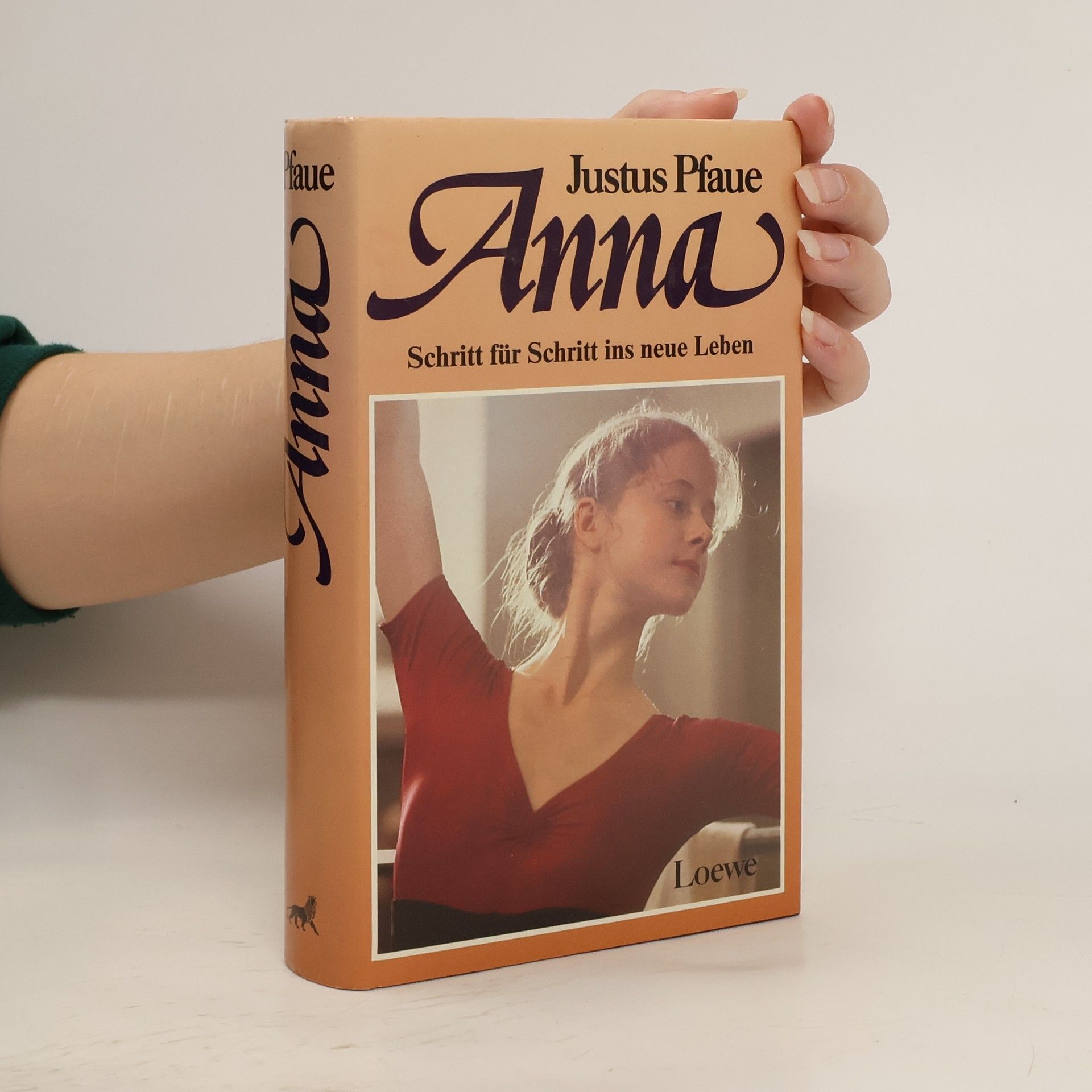 Justus Pfaue Anna. Schritt für Schritt ins neue Leben