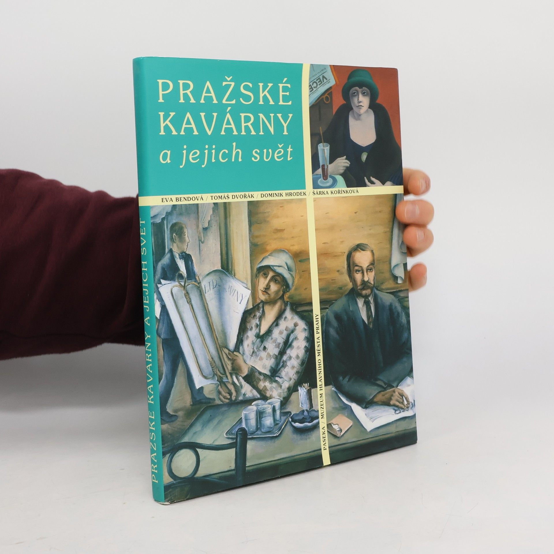 Eva Bendová Pražské kavárny a jejich svět