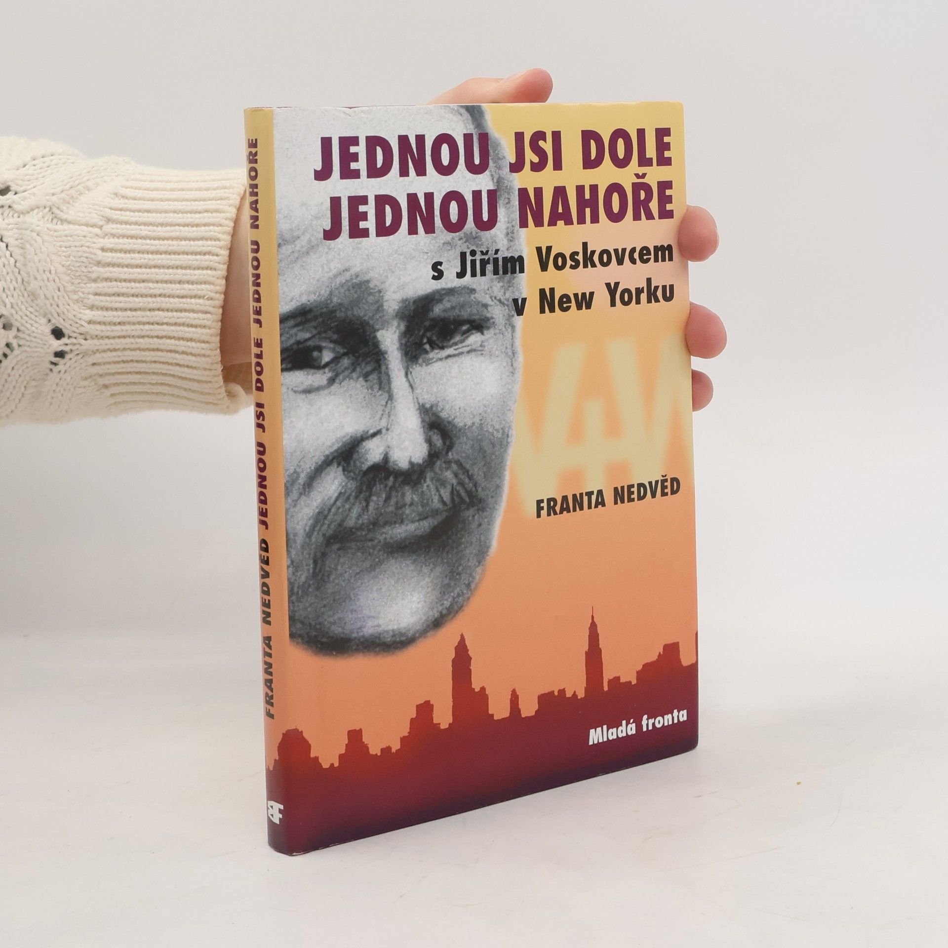 Franta Nedvěd Jednou jsi dole, jednou nahoře. V+W. Jiřím Voskovcem v New Yorku
