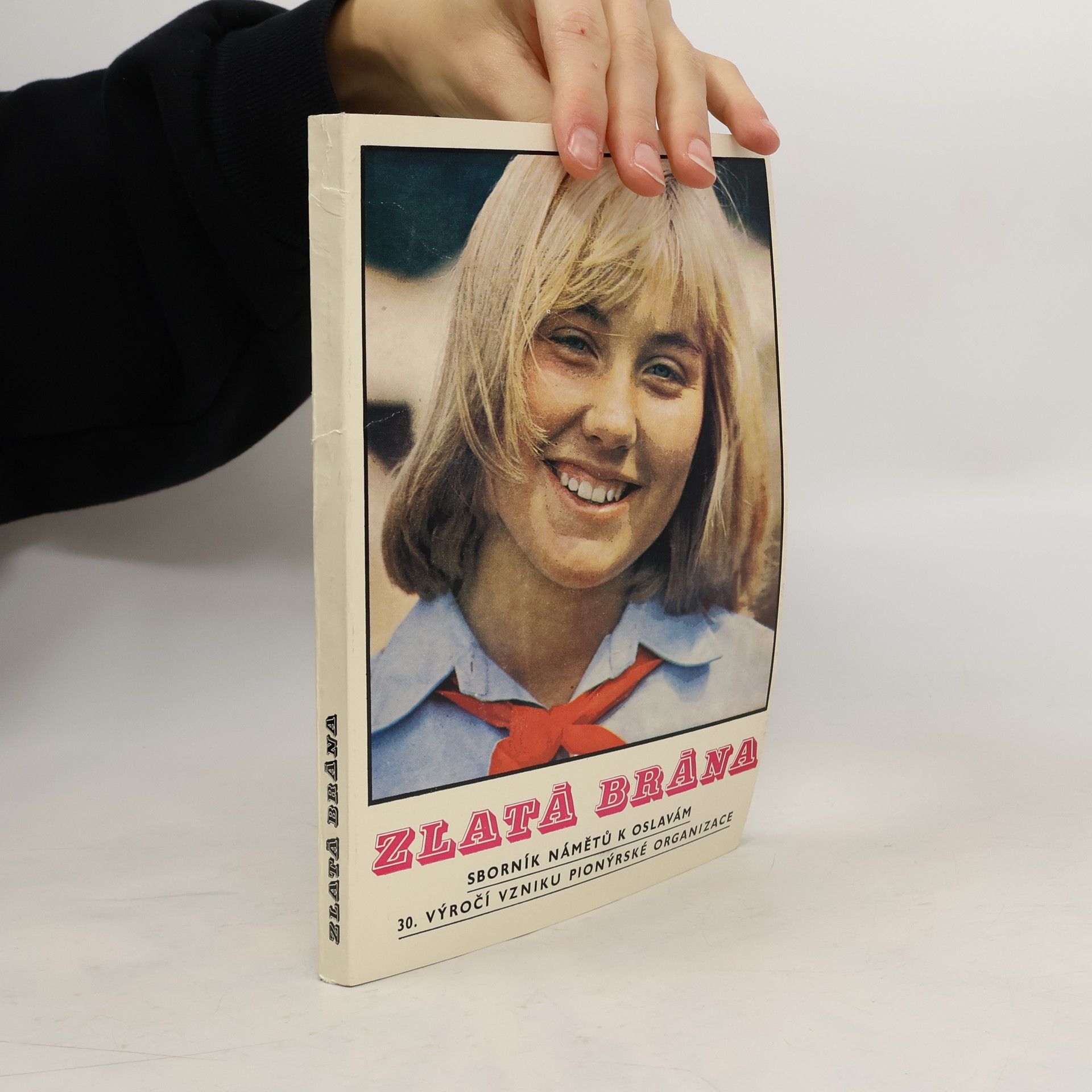 Auteurscollectief Zlatá brána. Sborník námětů k oslavám 30. výročí vzniku pionýrské organizace