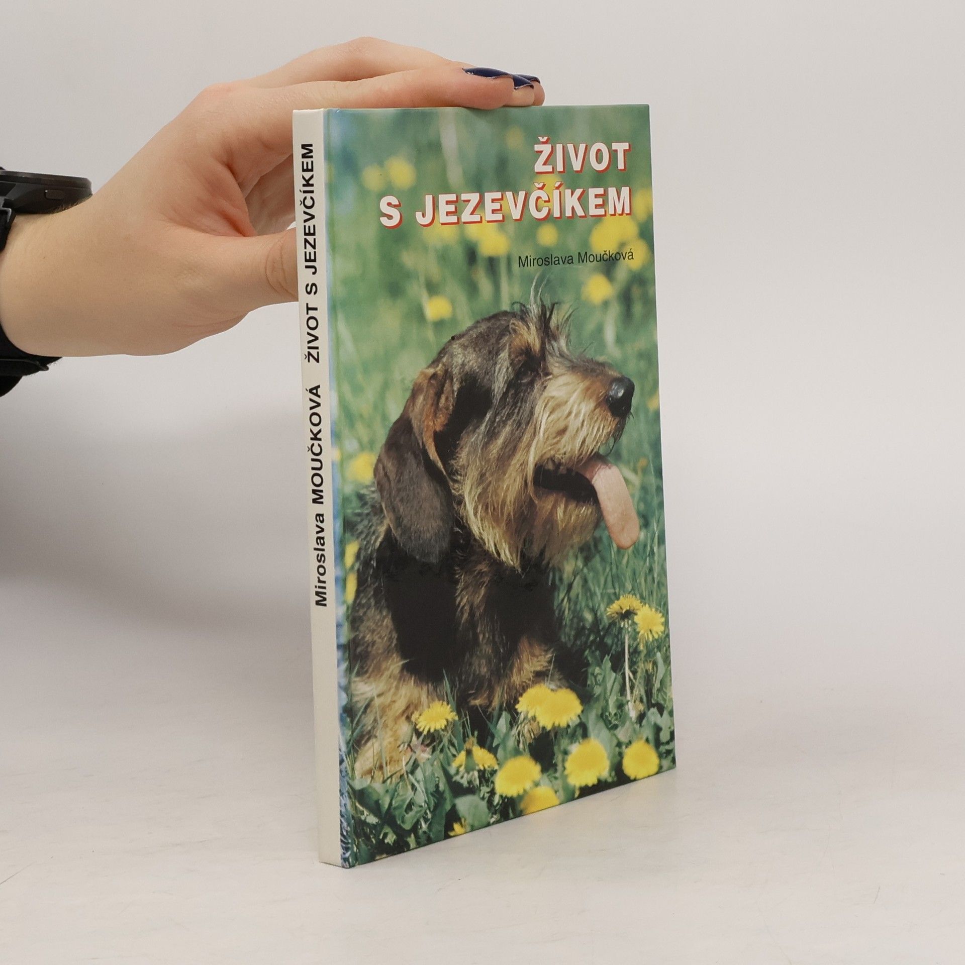 Miroslava Moučková Život s jezevčíkem