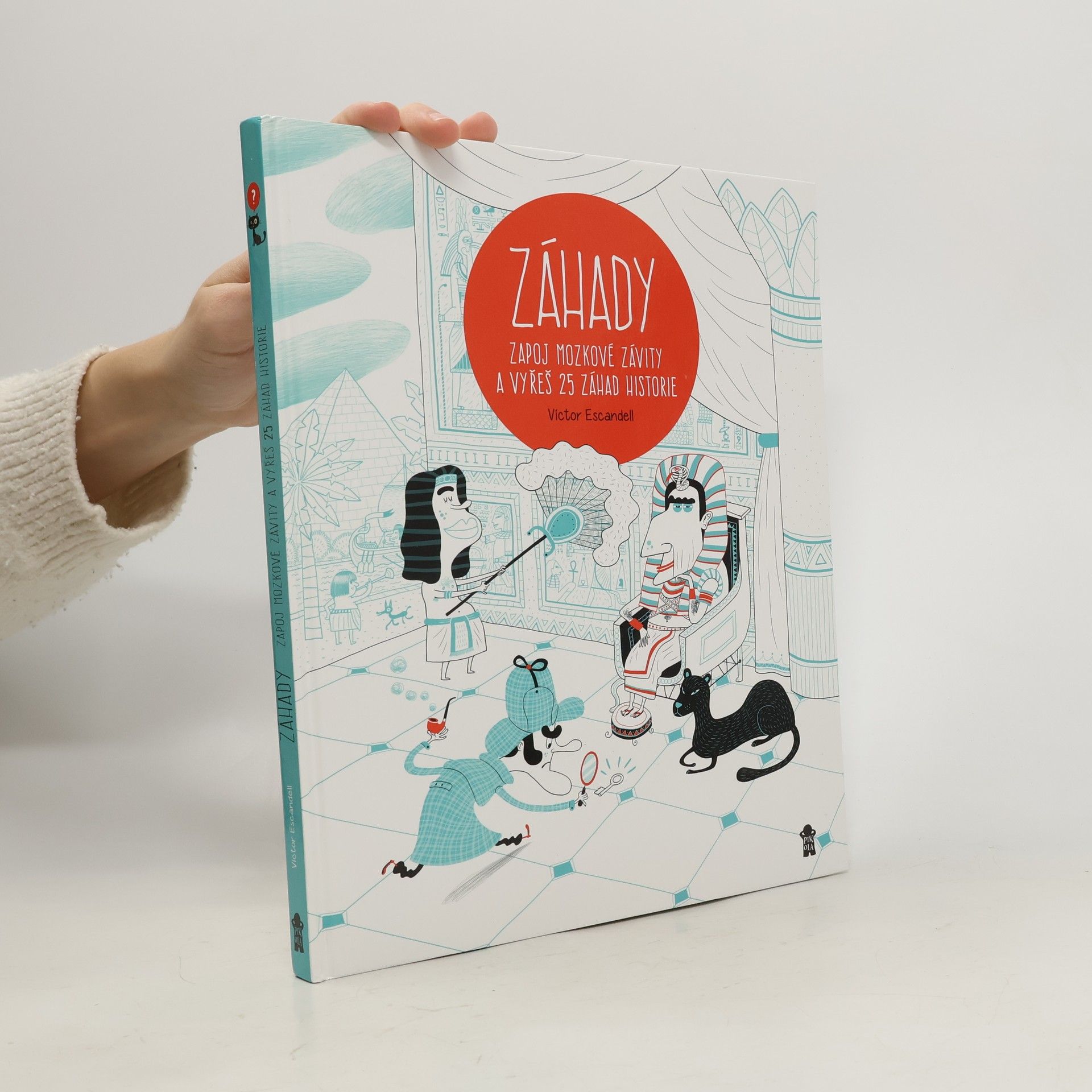 Víctor Escandell Záhady: zapoj mozkové závity a vyřeš 25 záhad historie