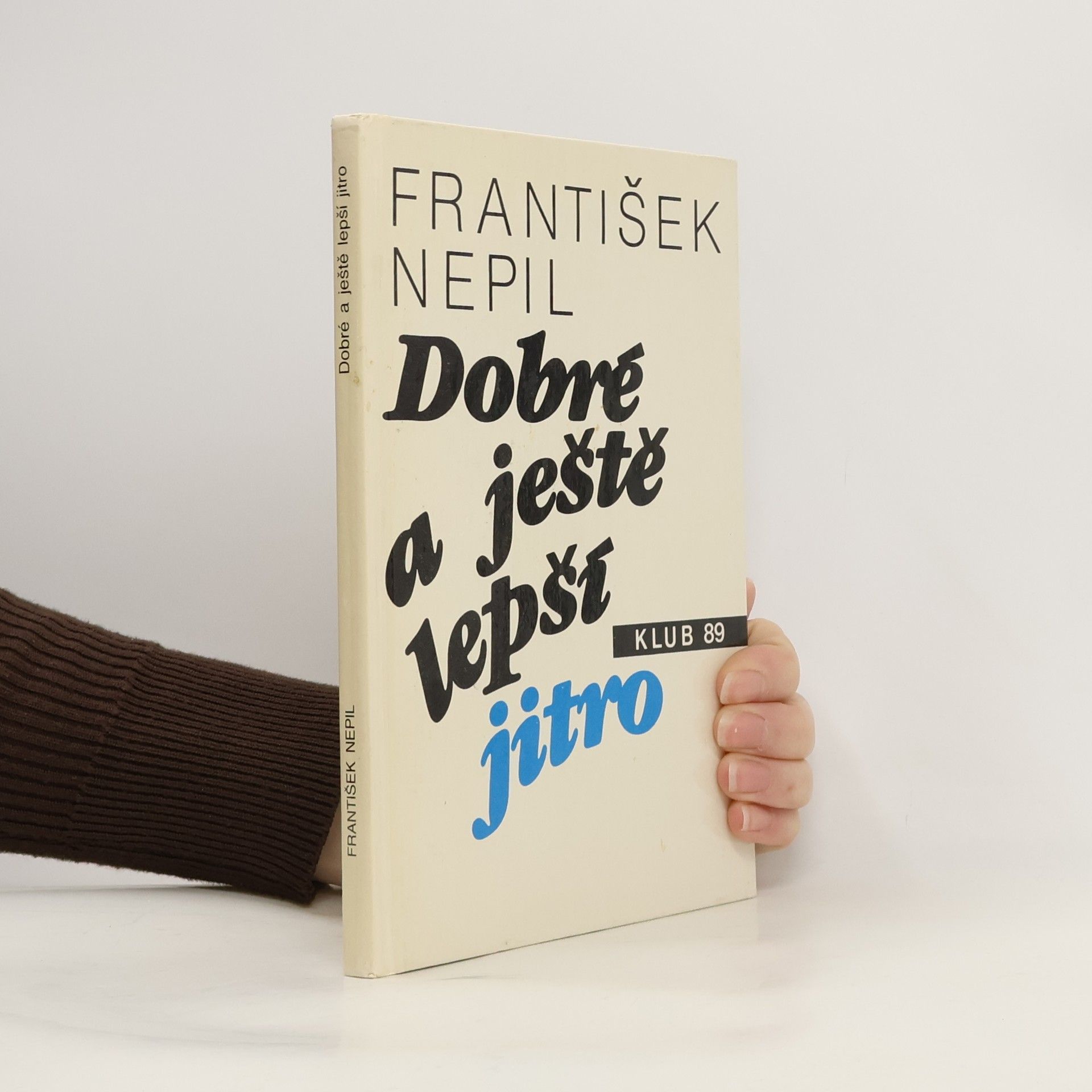 František Nepil Dobré a ještě lepší jitro