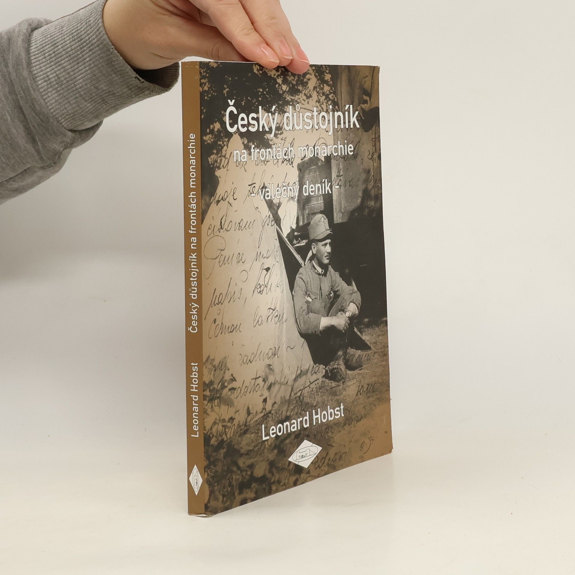 Český důstojník na frontách monarchie : válečný deník