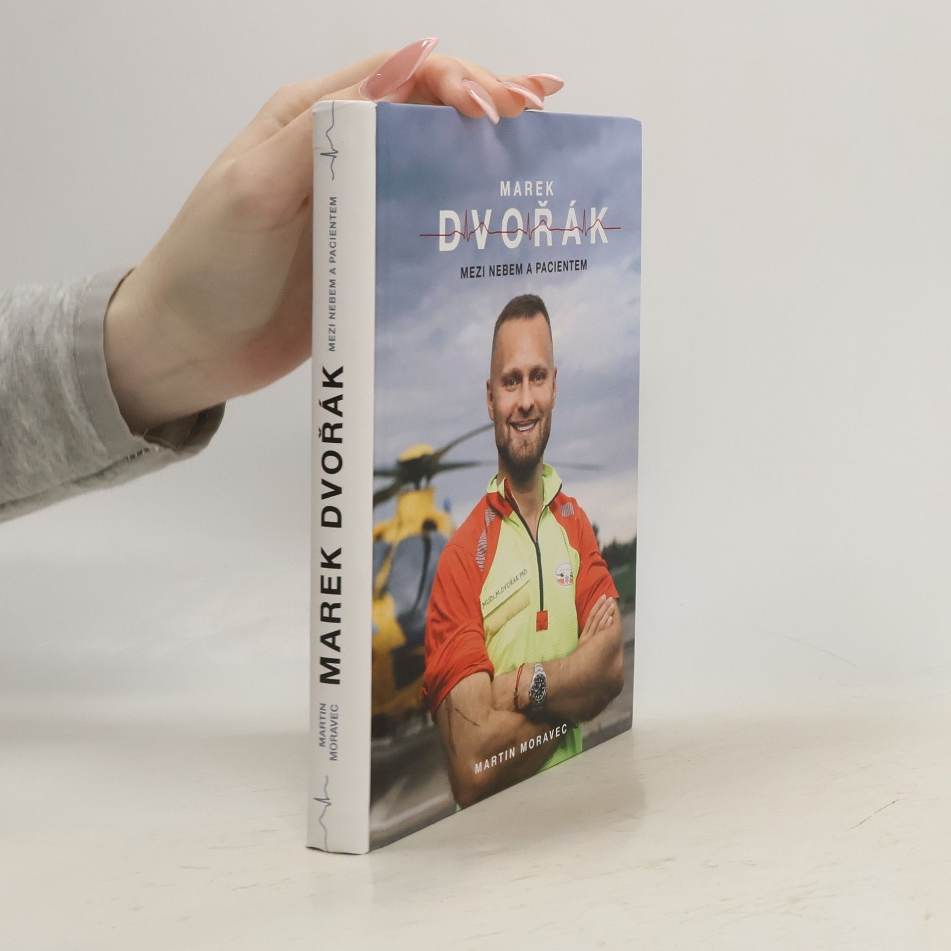 Martin Moravec Marek Dvořák. Mezi nebem a pacientem