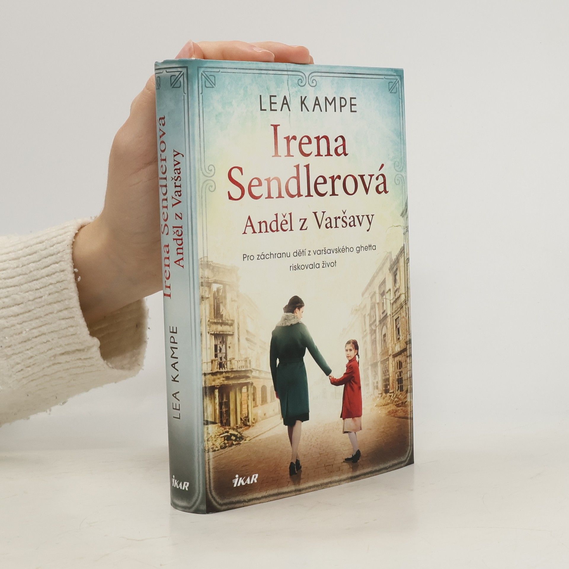 Lea Kampe Irena Sendlerová. Anděl z Varšavy.