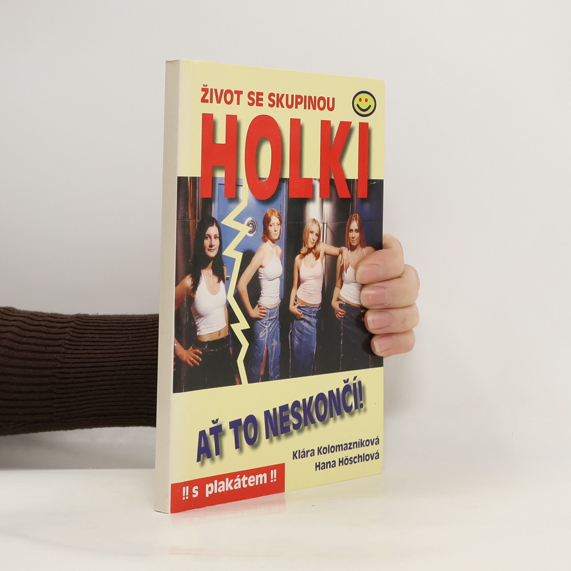 Klára Kolomazníková Život se skupinou Holki. Ať to neskončí!