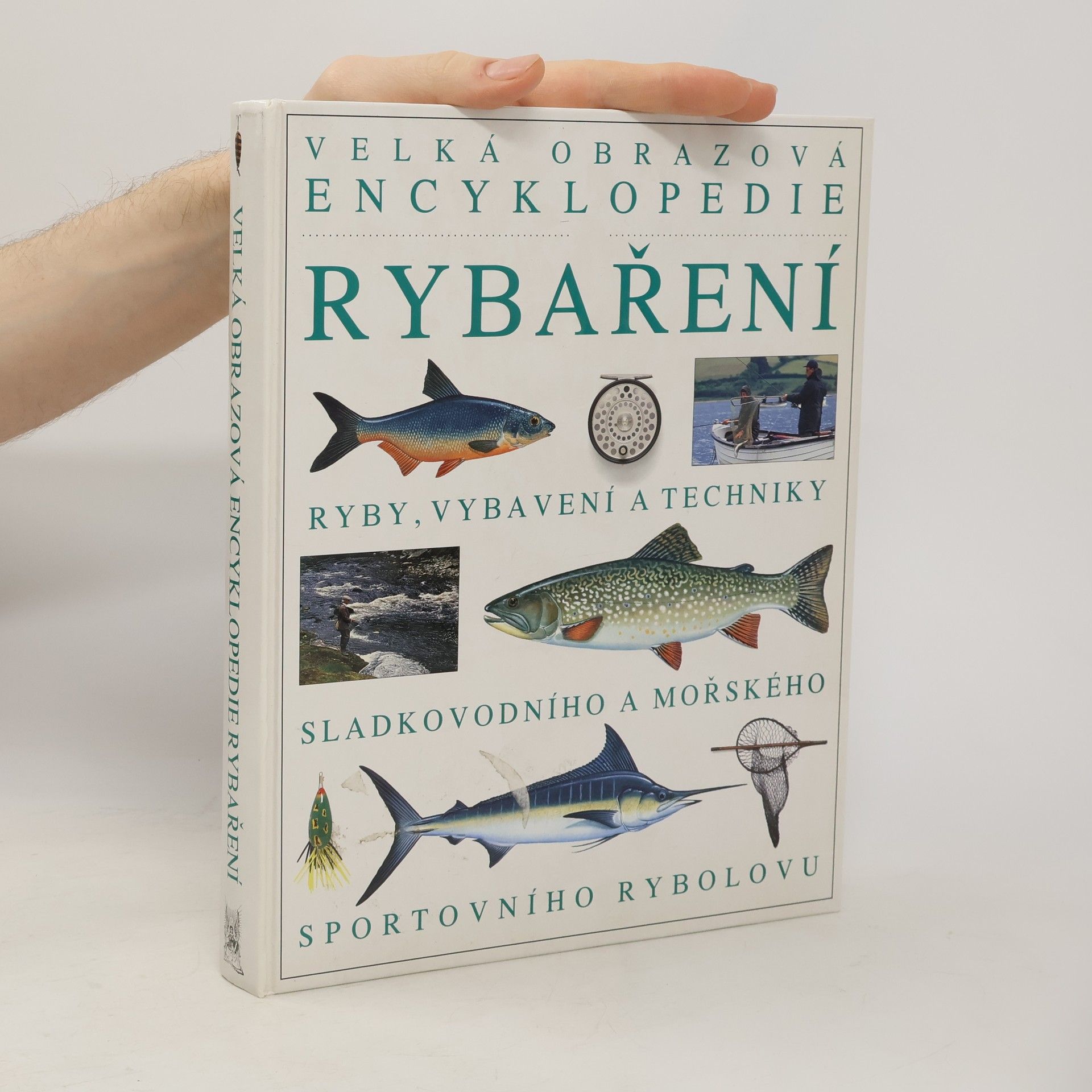 Autores varios Velká obrazová encyklopedie rybaření : Ryby, vybavení a techniky sladkovodního a mořského sportovního rybolovu