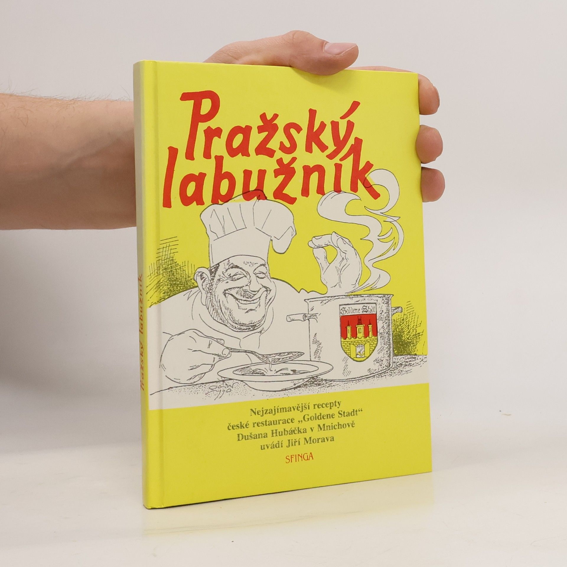 Oliver Schopf Pražský labužník : nejzajímavější recepty české restaurace Goldene Stadt Dušana Hubáčka v Mnichově
