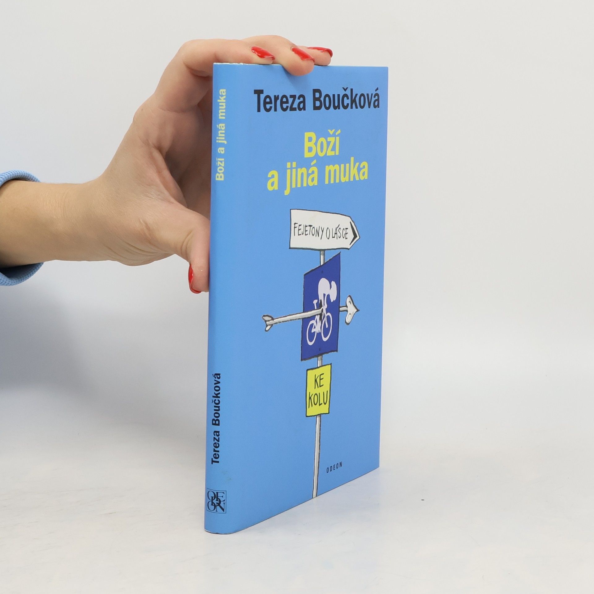 Tereza Boučková Boží a jiná muka : fejetony o lásce ke kolu