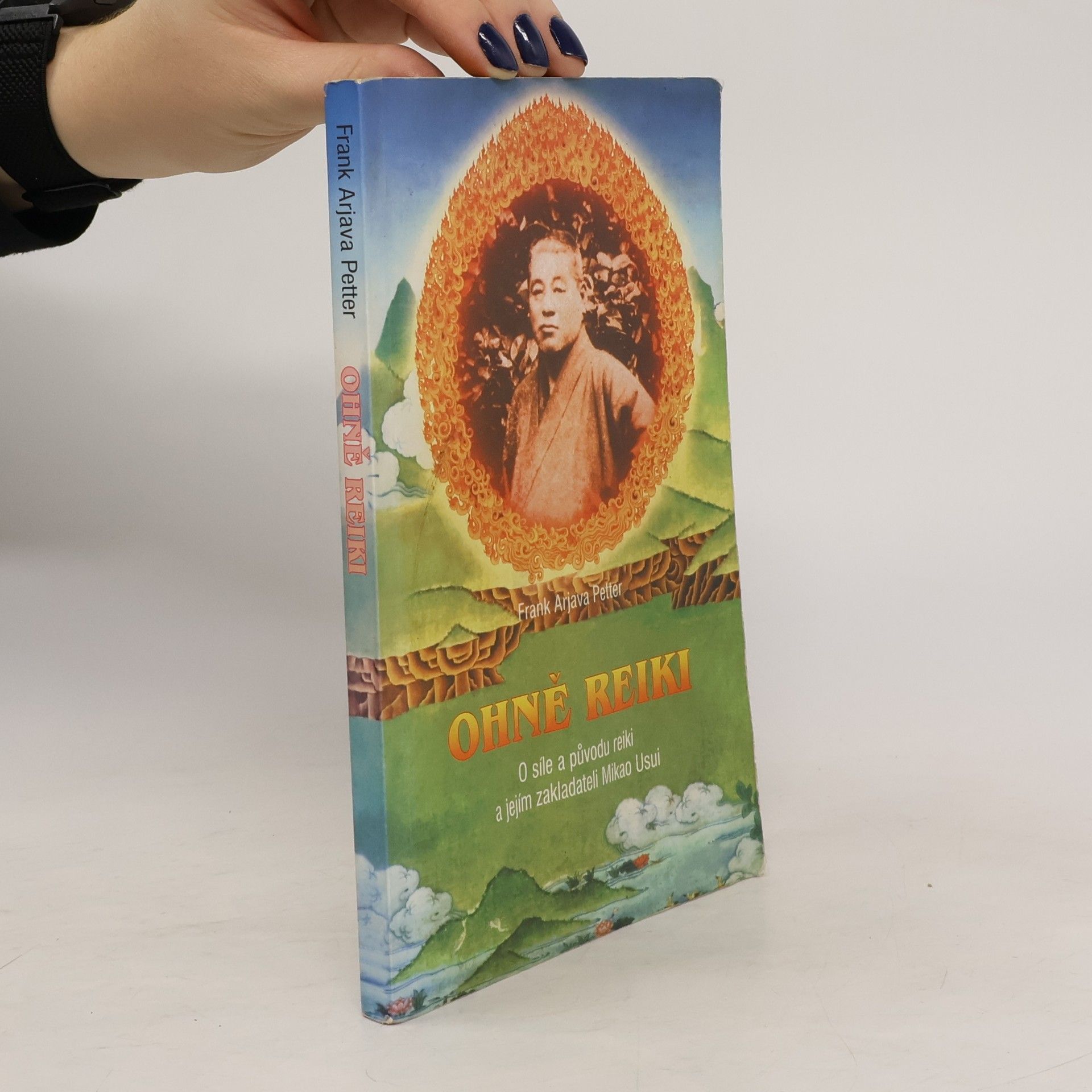 Frank Arjava Petter Ohně reiki. O síle a původu reiki a jejím zakladateli Mikao Usui