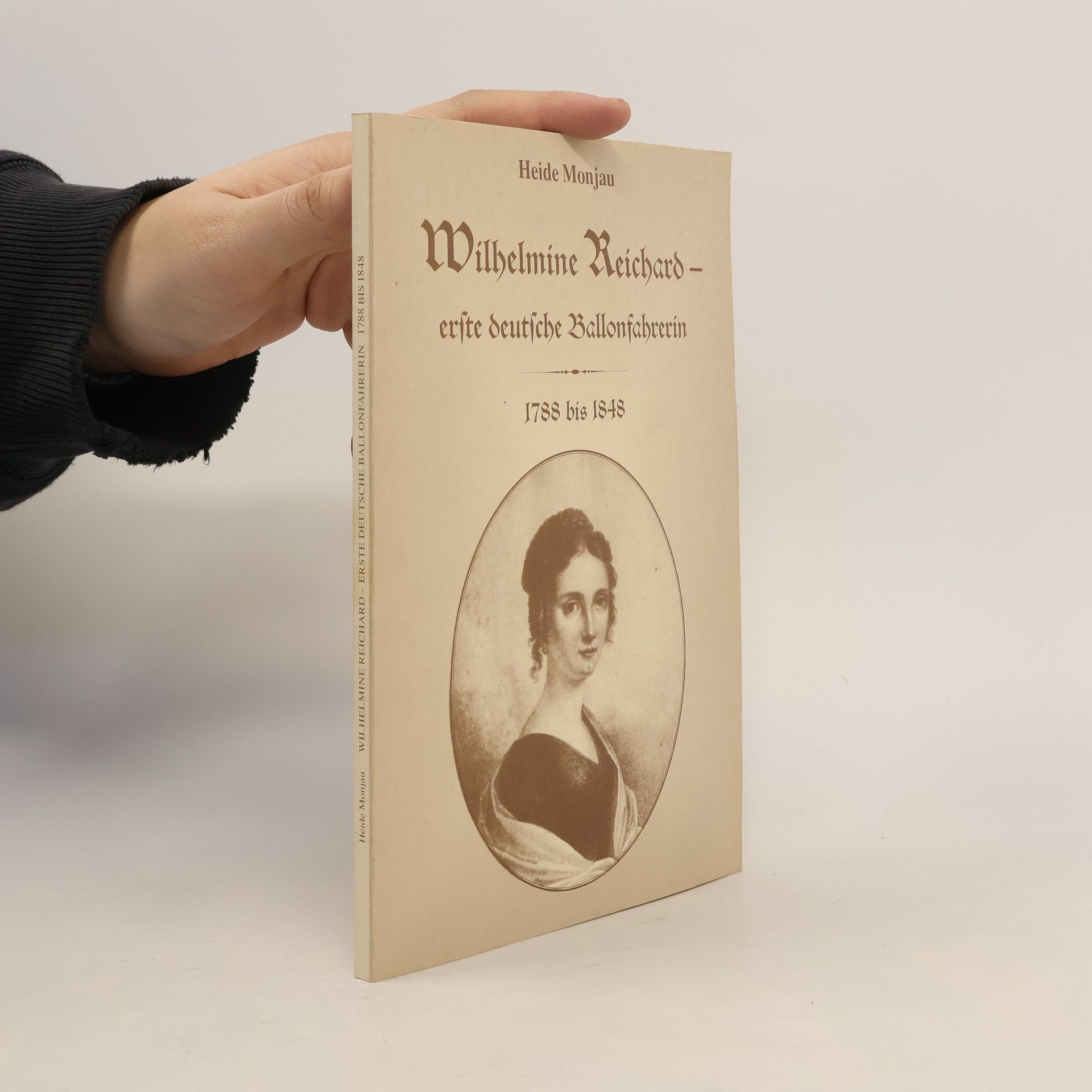 Heide Monjau Wilhelmine Reichard - erste deutsche Ballonfahrerin