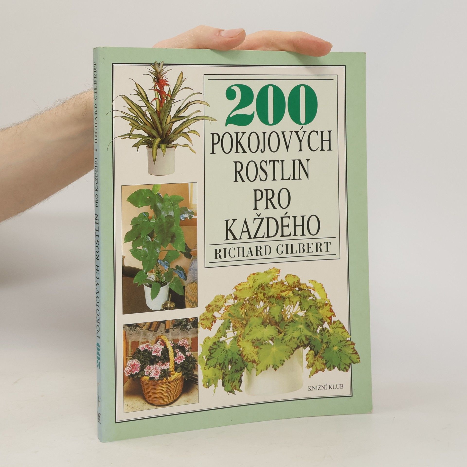 Richard Gilbert 200 pokojových rostlin pro každého