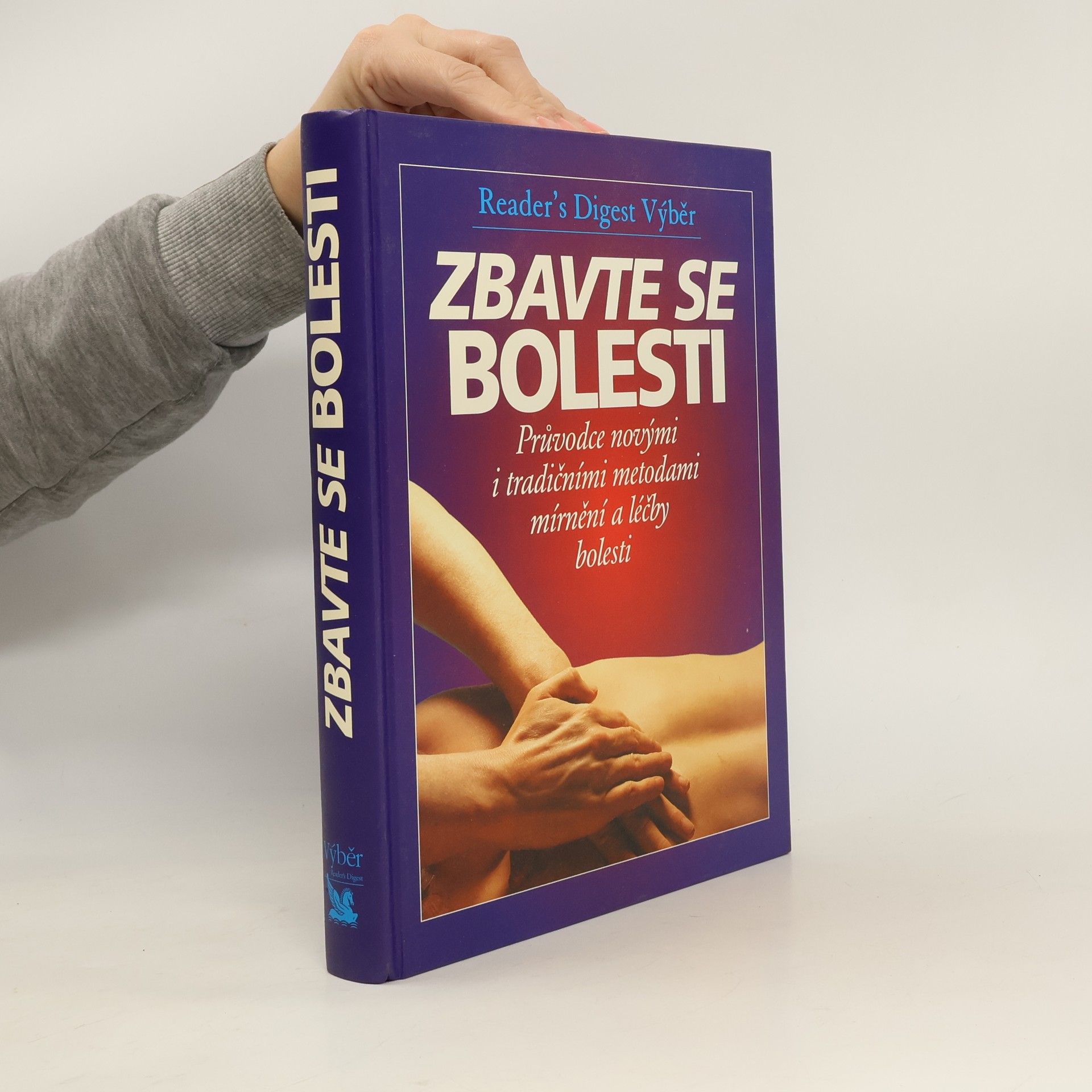 Philip Bashe Zbavte se bolesti - Průvodce novými i tradičními metodami mírnění a léčby bolesti