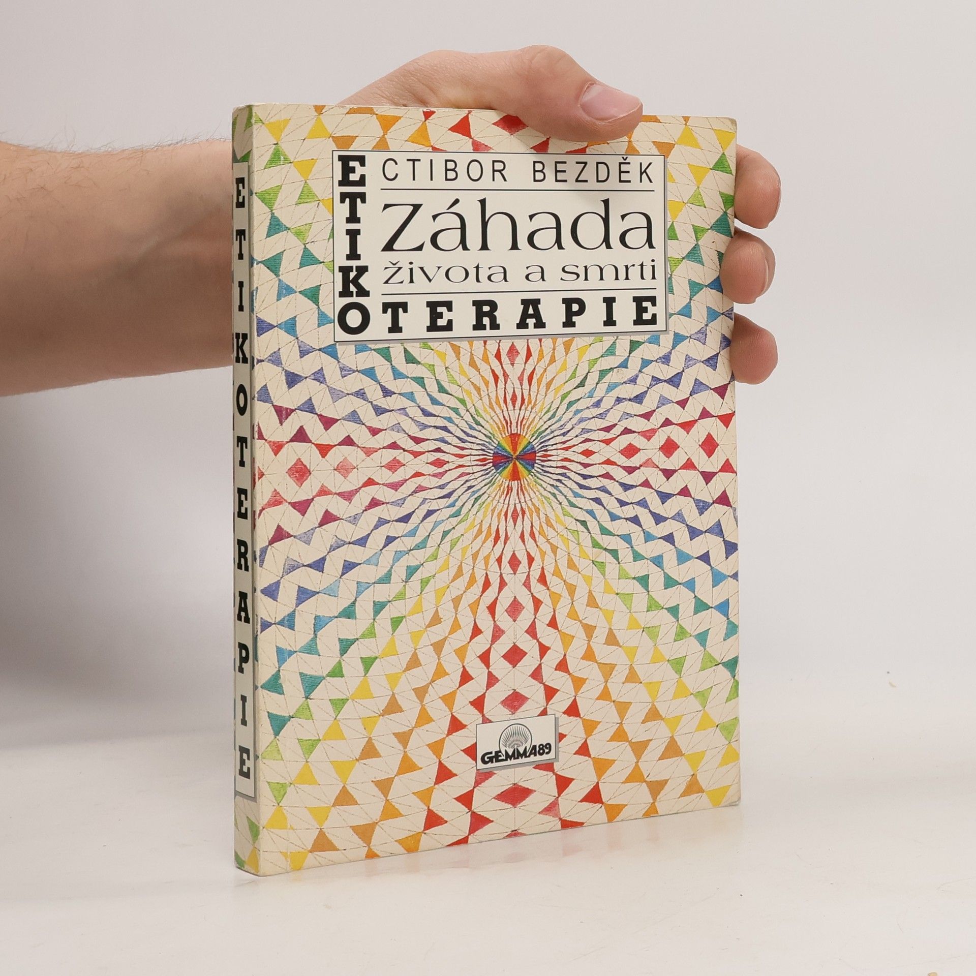 Ctibor Bezděk Etikoterapie. Záhada života a smrti. Léčení mravností