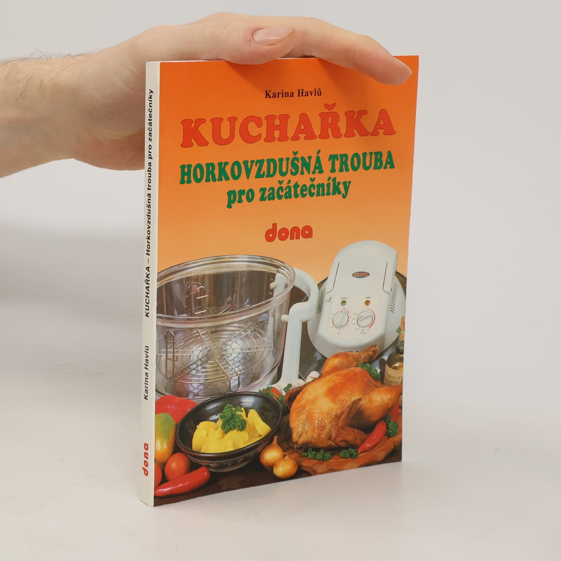 Karina Havlů Kuchařka: Horkovzdušná trouba pro začátečníky