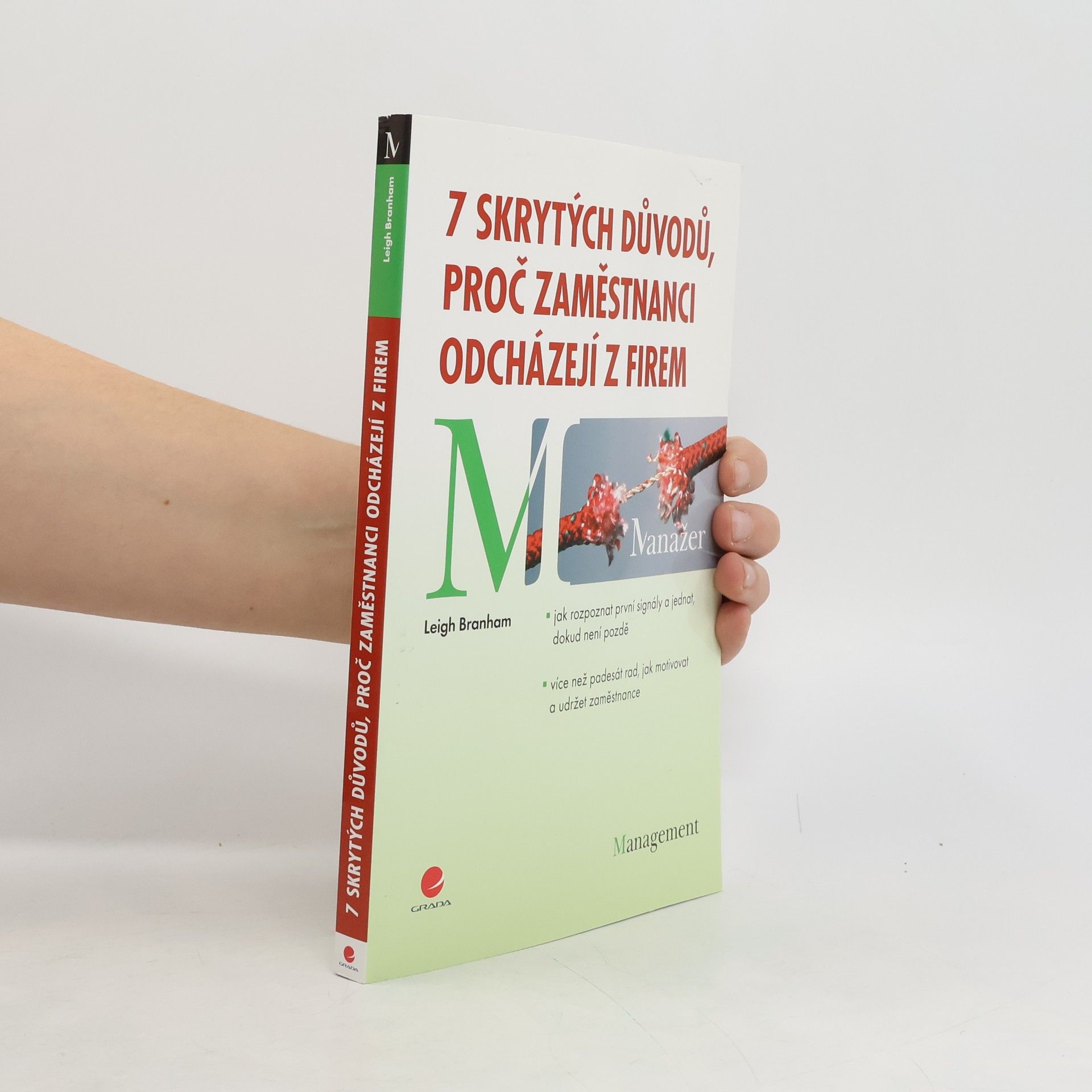 Leigh Branham 7 skrytých důvodů, proč zaměstnanci odcházejí z firem