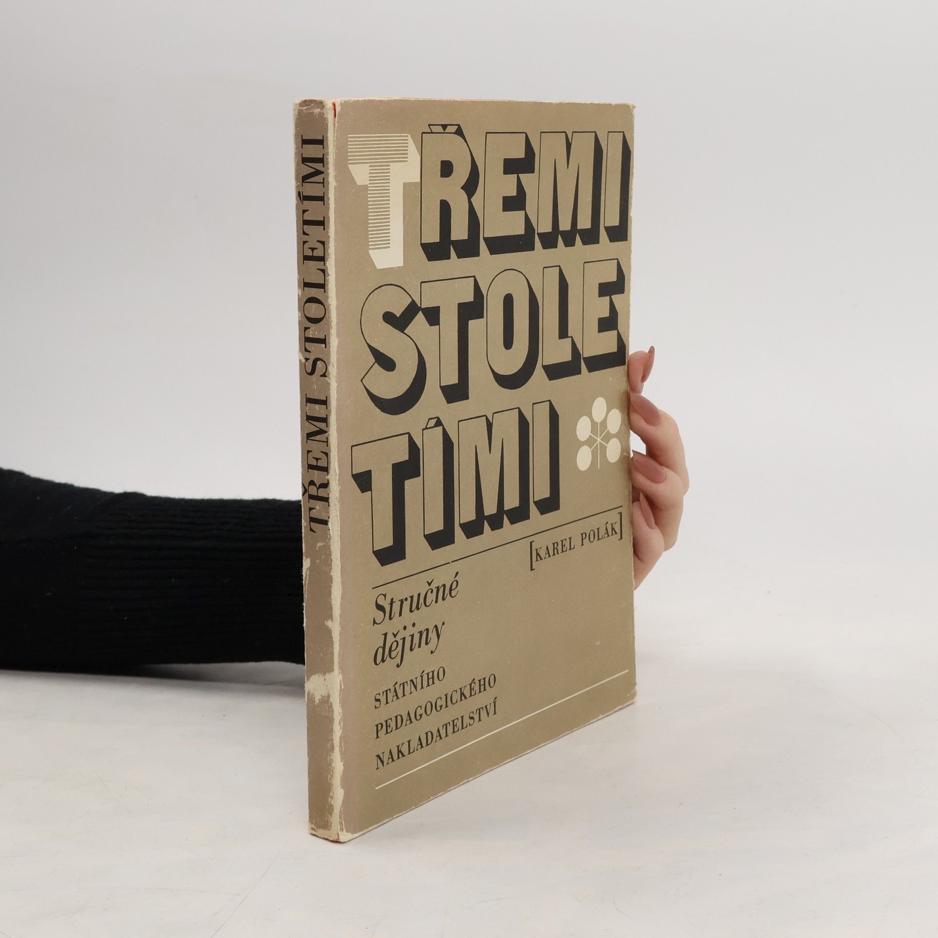 Karel Polák Třemi stoletími. Stručné dějiny Státního pedagogického nakladatelství