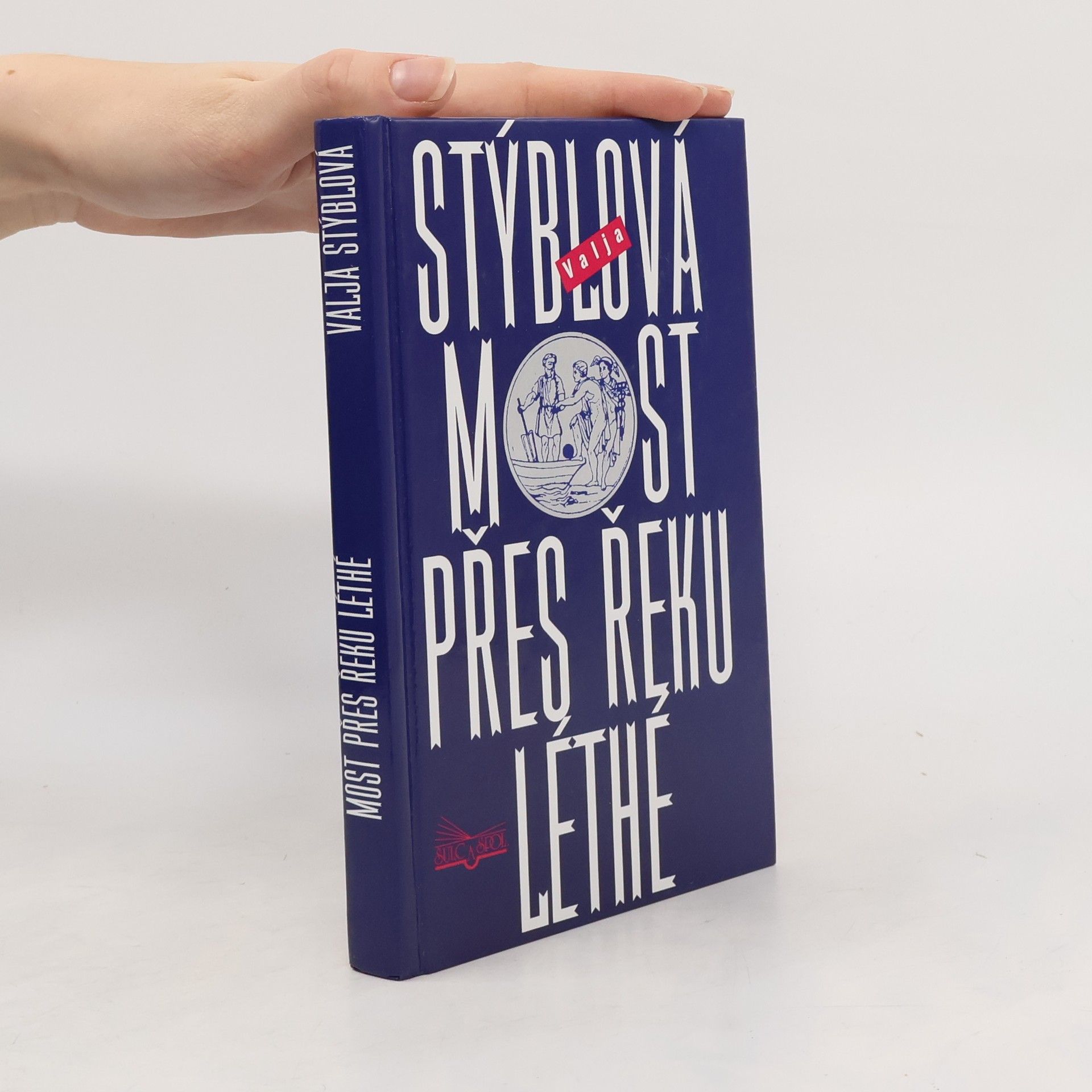 Valja Stýblová Most přes řeku Léthé