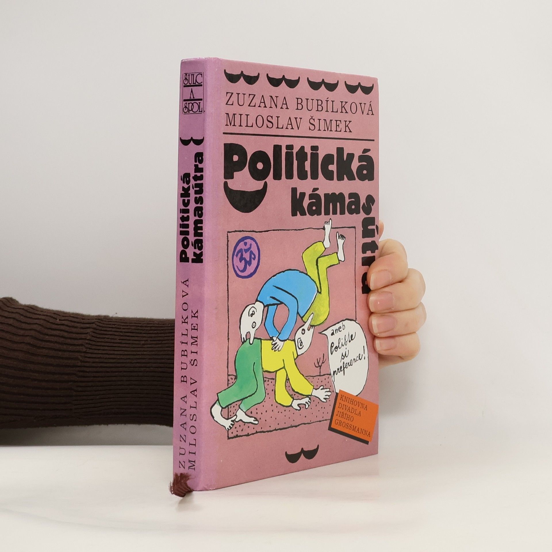 Zuzana Bubílková Politická kámasútra, aneb, Polibte si preference