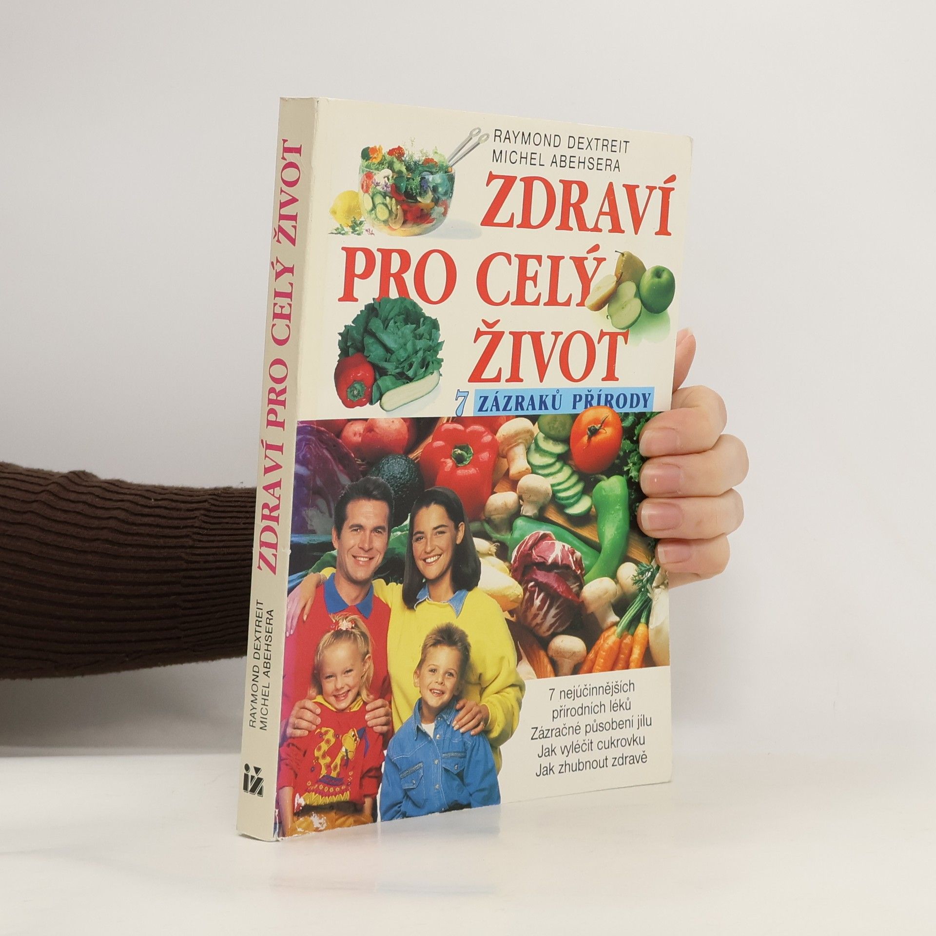 R. Dextreit Zdraví pro celý život. 7 zázraků přírody