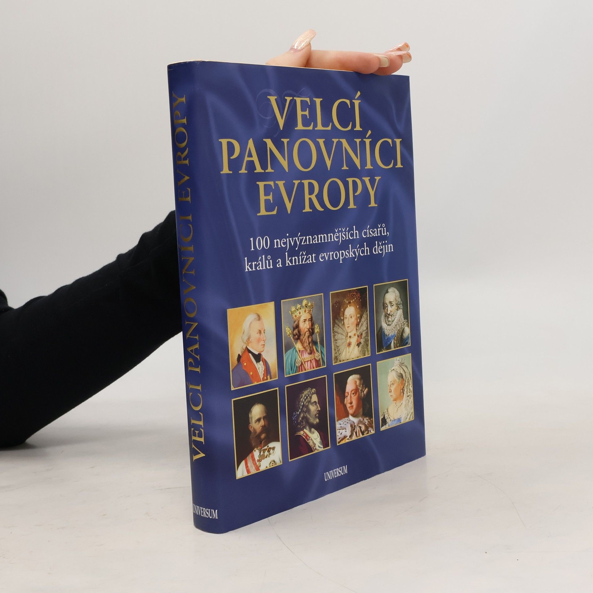 Jana Jůzlová Velcí panovníci Evropy. 100 nejvýznamnějších císařů, králů a knížat evropských dějin