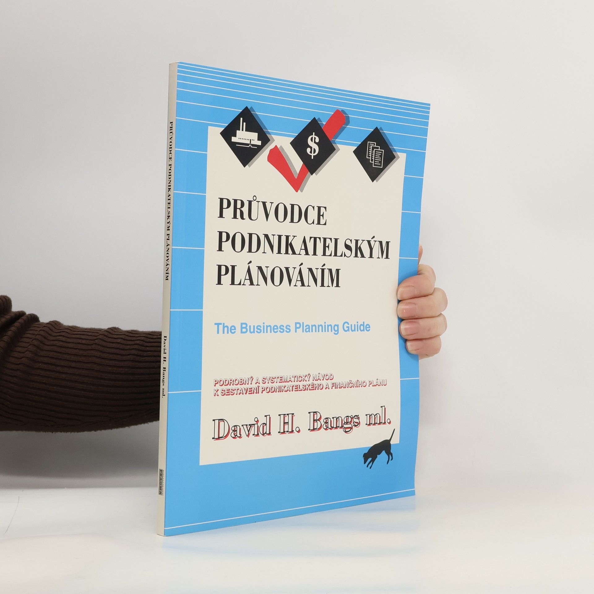 Průvodce podnikatelským plánováním : plánování jako klíčový faktor úspěchu v podnikání