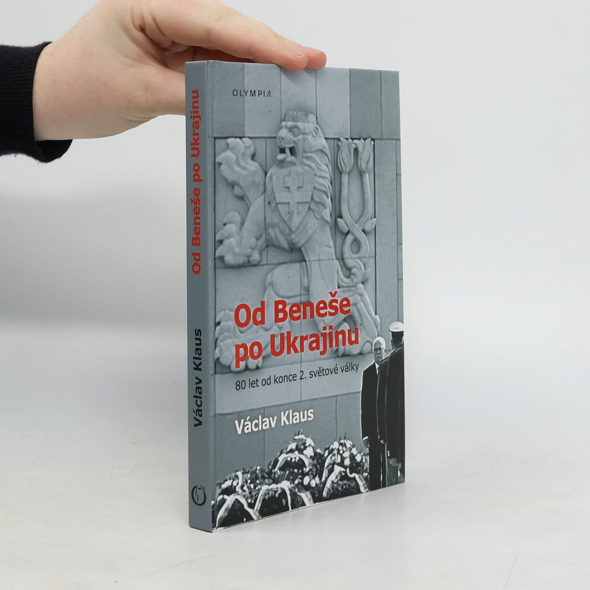 Václav Klaus Od Beneše po Ukrajinu. 80 let od konce 2. světové války