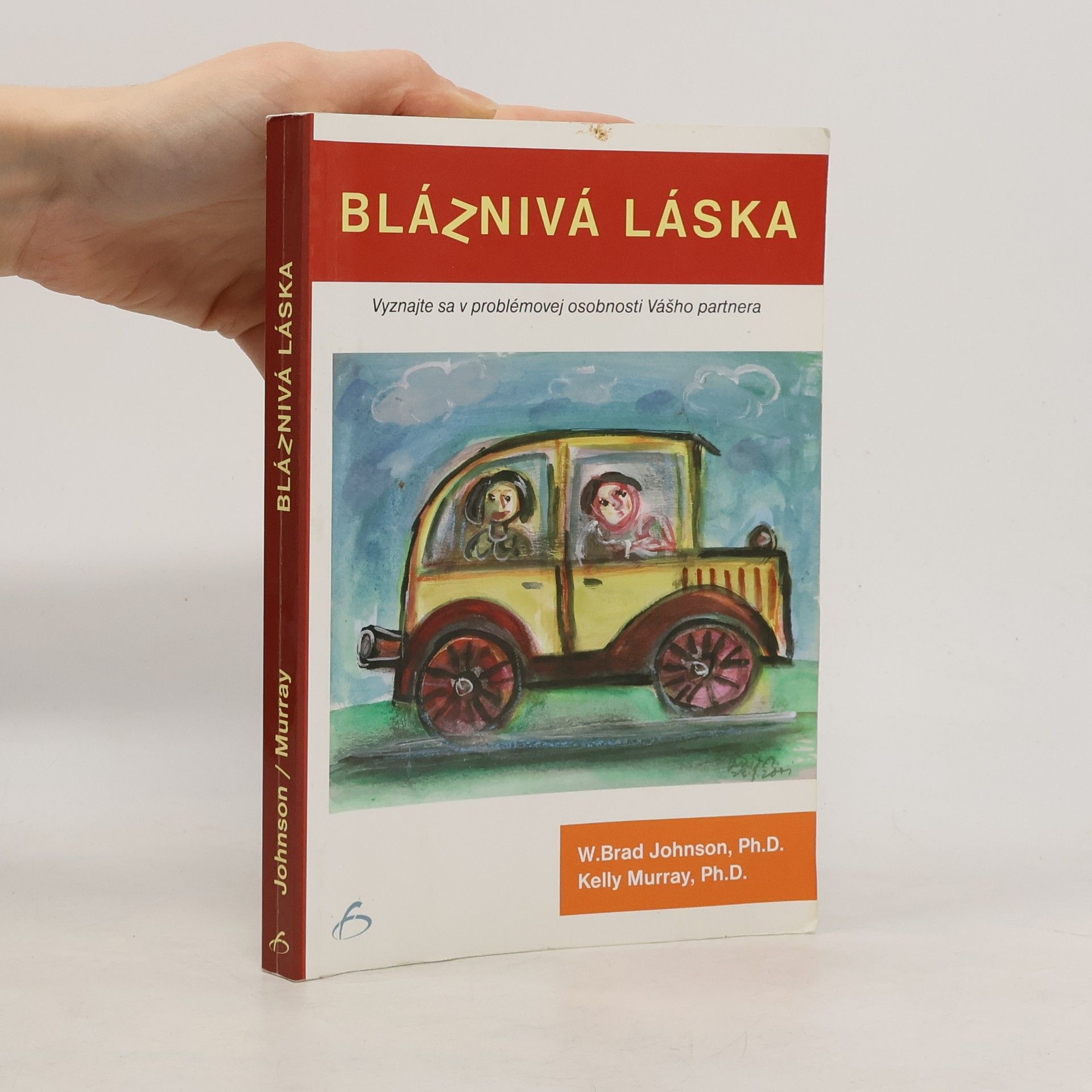 Bláznivá láska - Vyznajte sa v problémovej osobnosti Vášho partnera