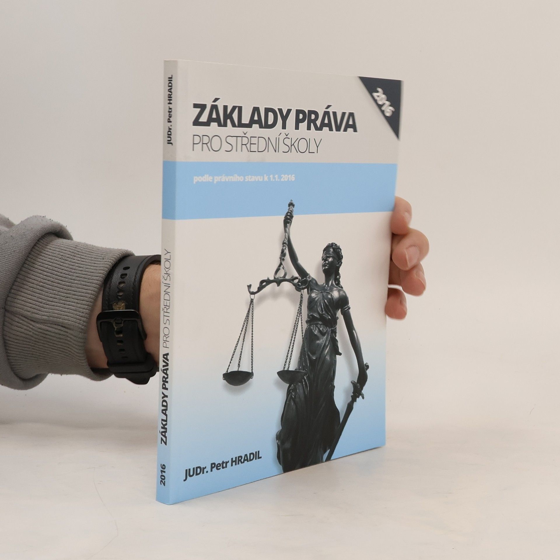 Petr Hradil Základy práva pro střední školy. Podle právního stavu k 1.1.2016
