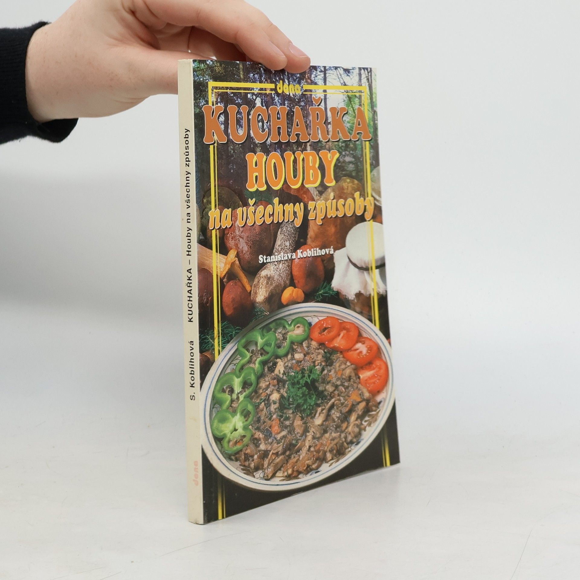 Koblihová Stanislava Kuchařka - houby na všechny způsoby
