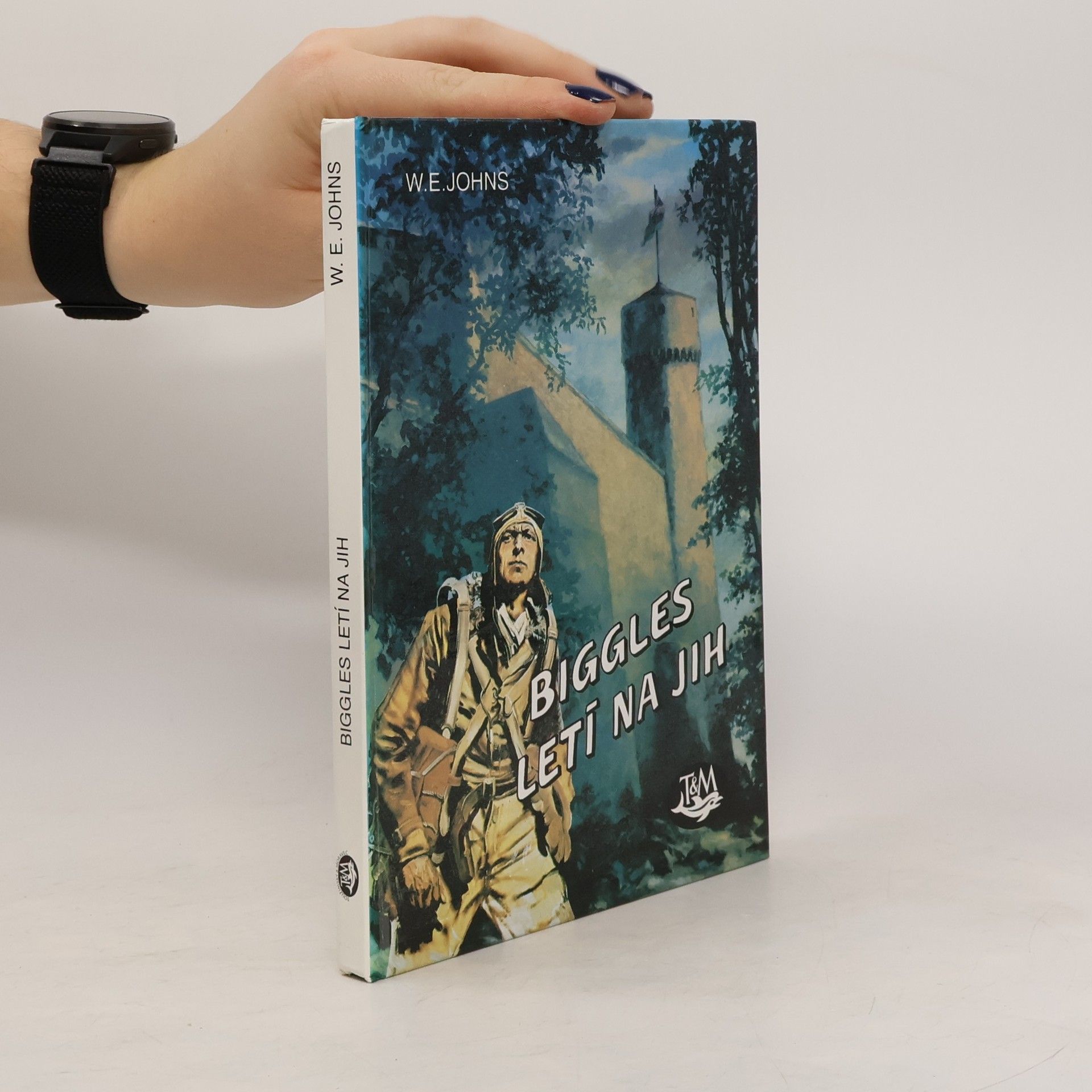 William Earl Johns Biggles letí na jih